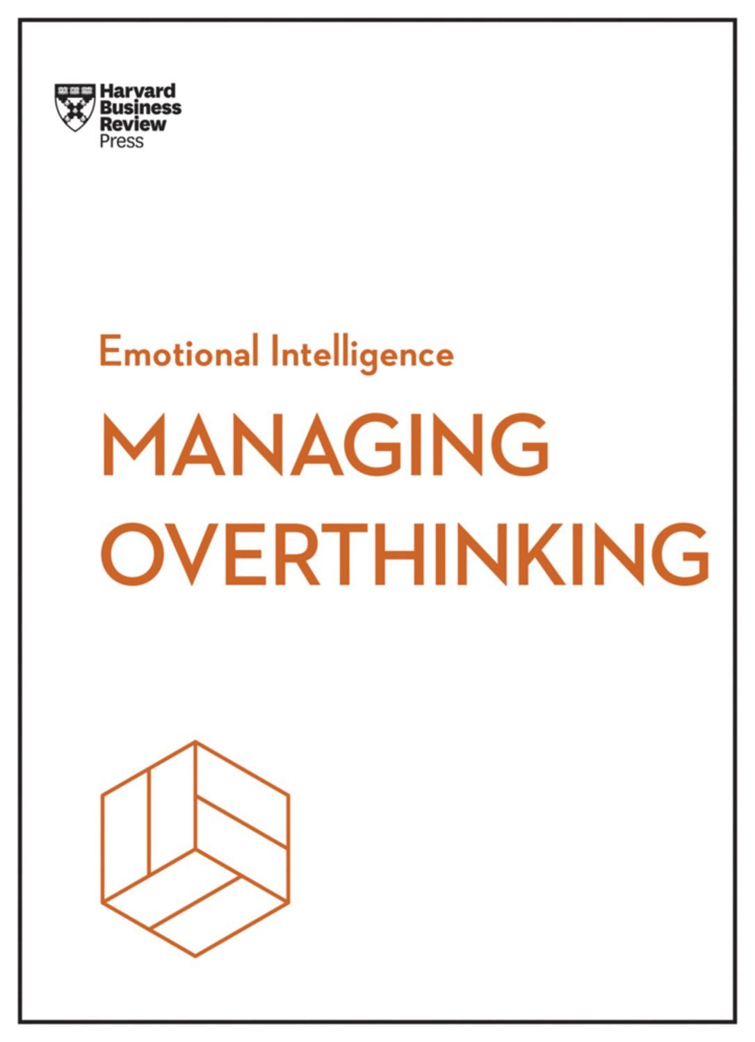 Managing Overthinking (HBR Emotional Intelligence Series) / Harvard Business Review, Alice Boyes, Melody Wilding