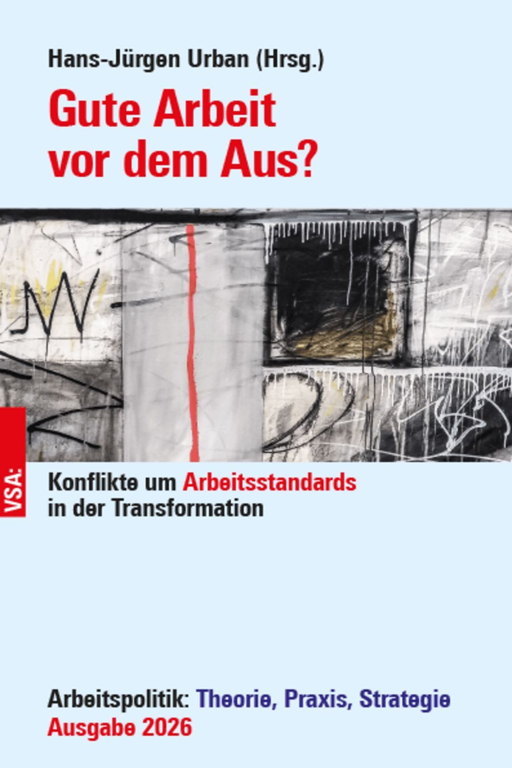 Gute Arbeit vor dem Aus? / diverse