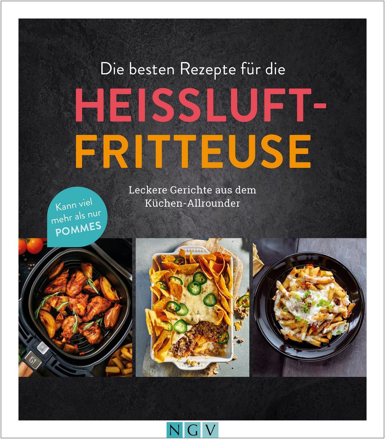 Die besten Rezepte für die Heißluftfritteuse / diverse