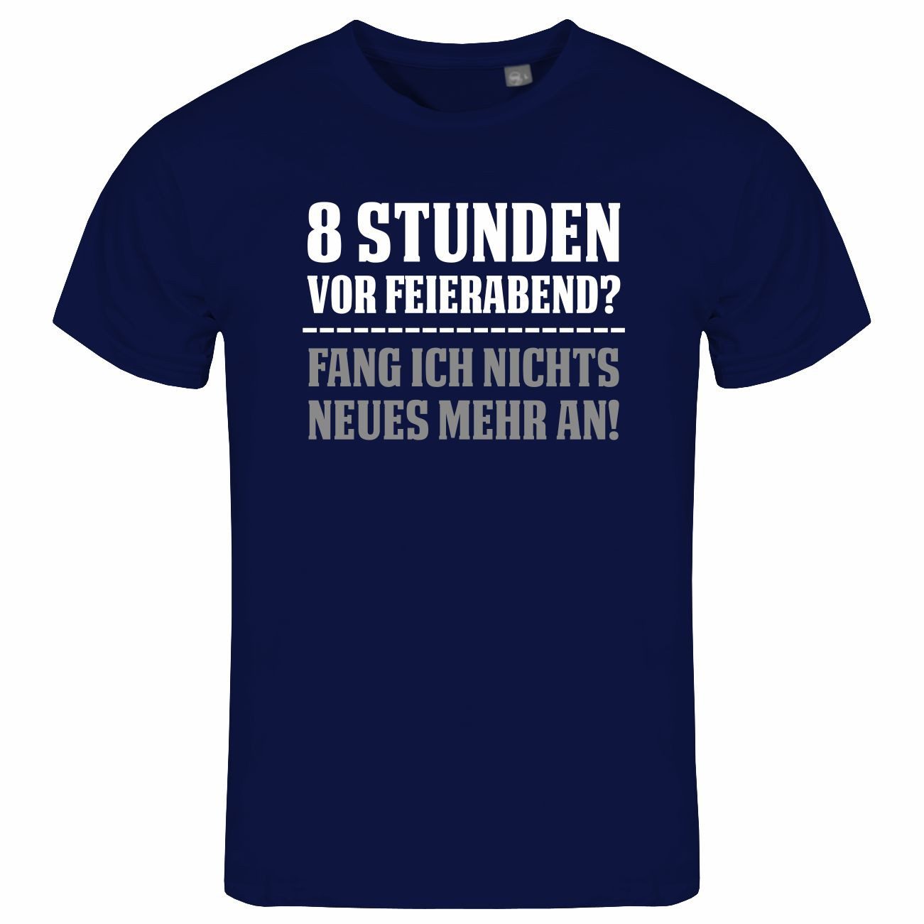 Print-Shirt Herren T-Shirt 8 Stunden vor Feierabend