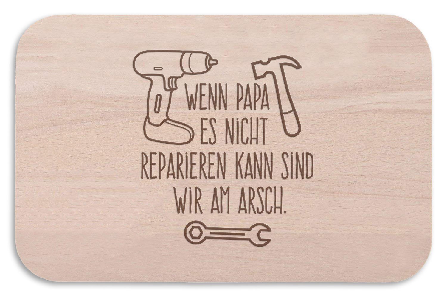 GRAVURZEILE Schneidebrett - "Wenn Papa es nicht reparieren kann" - Frühstücksbrettchen -, Buchenholz, Geschenk zu Vatertag - für Familie