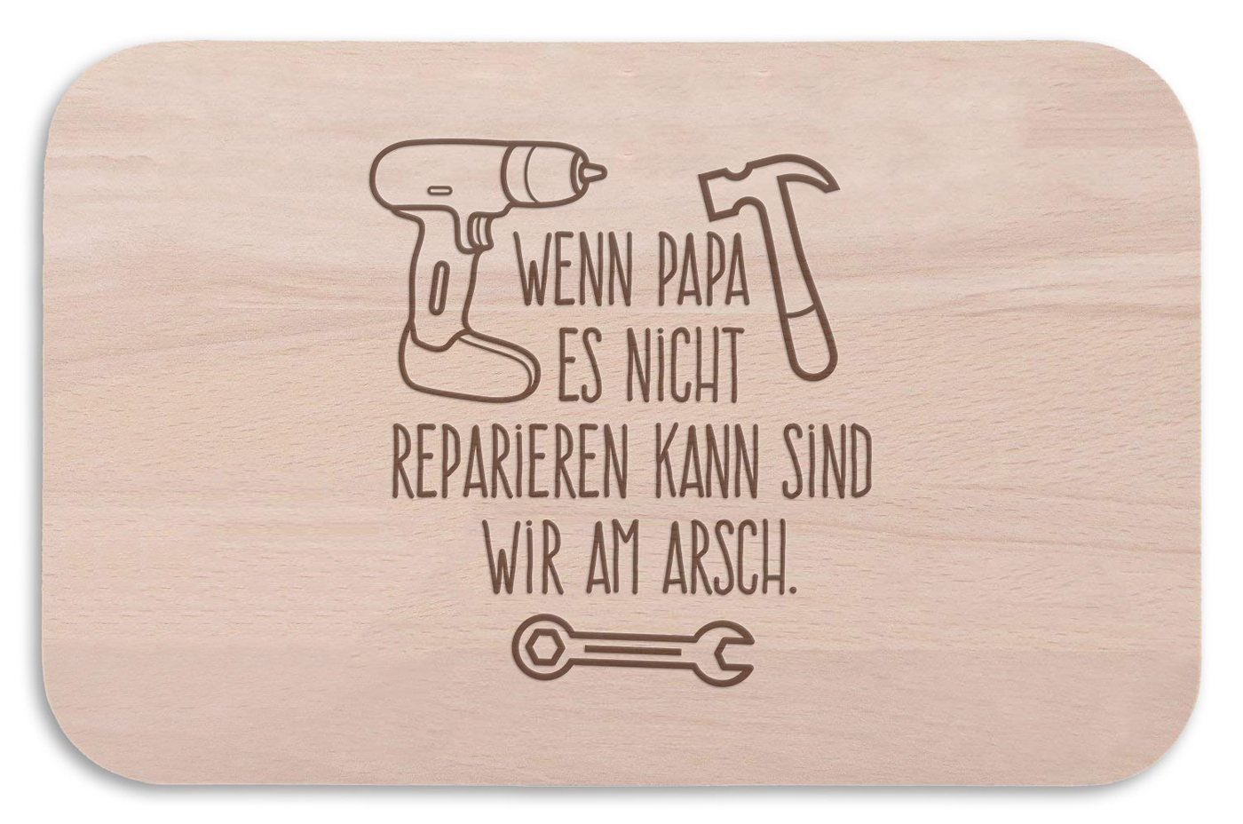 GRAVURZEILE Schneidebrett - "Wenn Papa es nicht reparieren kann" - Frühstücksbrettchen -, Buchenholz, Geschenk zu Vatertag - für Familie
