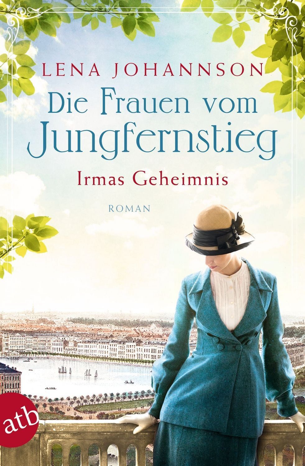 Die Frauen vom Jungfernstieg. Irmas Geheimnis / Lena Johannson, Roman