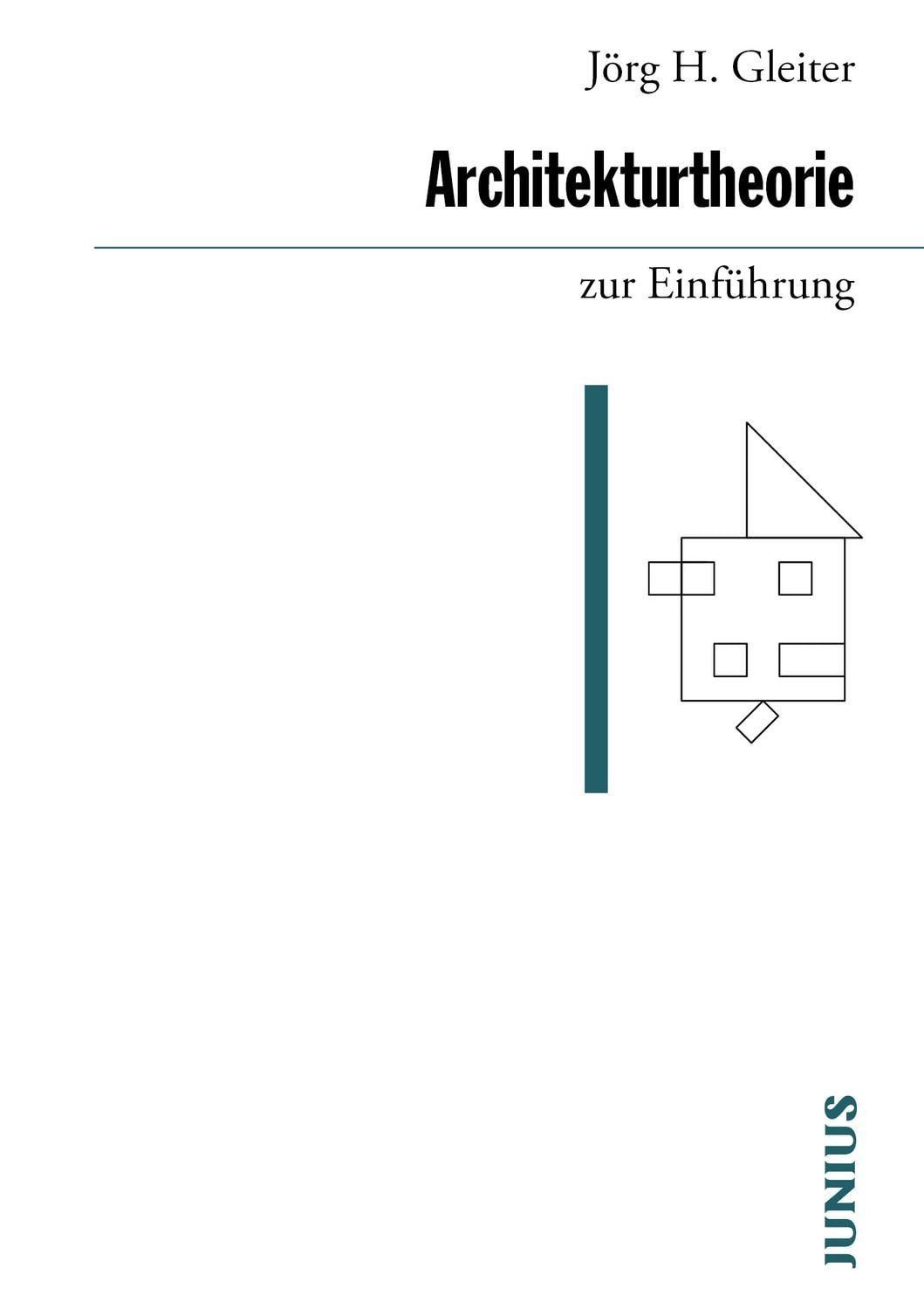 Architekturtheorie zur Einführung / Jörg H. Gleiter