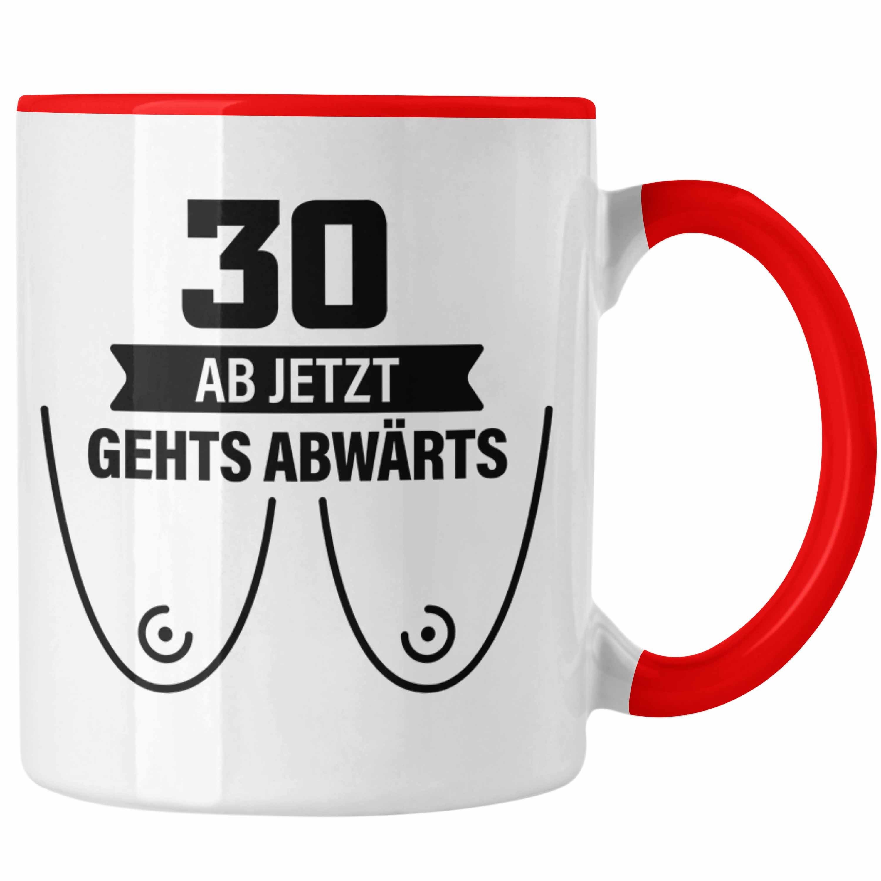 Trendation Frau Gehts Ab Tasse Geburtstag Geburtstagsgeschenk Mutter Trendation Spruch 30. Lustiger Rot Abwärts Tasse Jetzt - 30er Geschenk