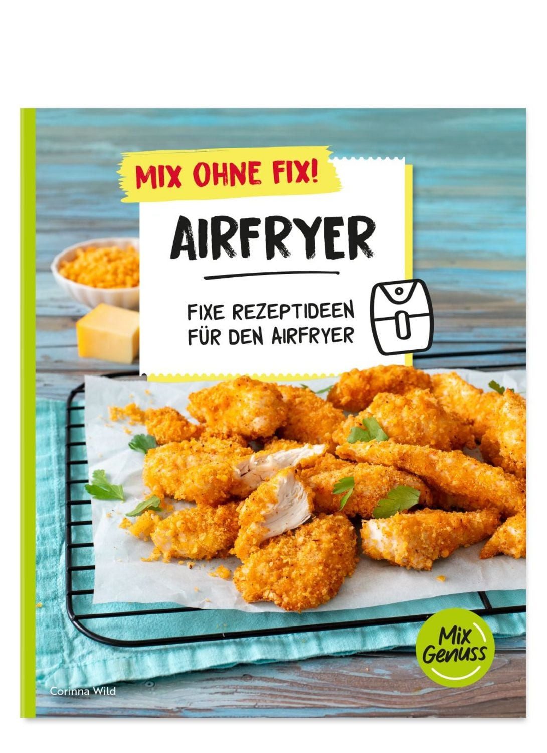 Mix ohne Fix! Airfryer / Corinna Wild