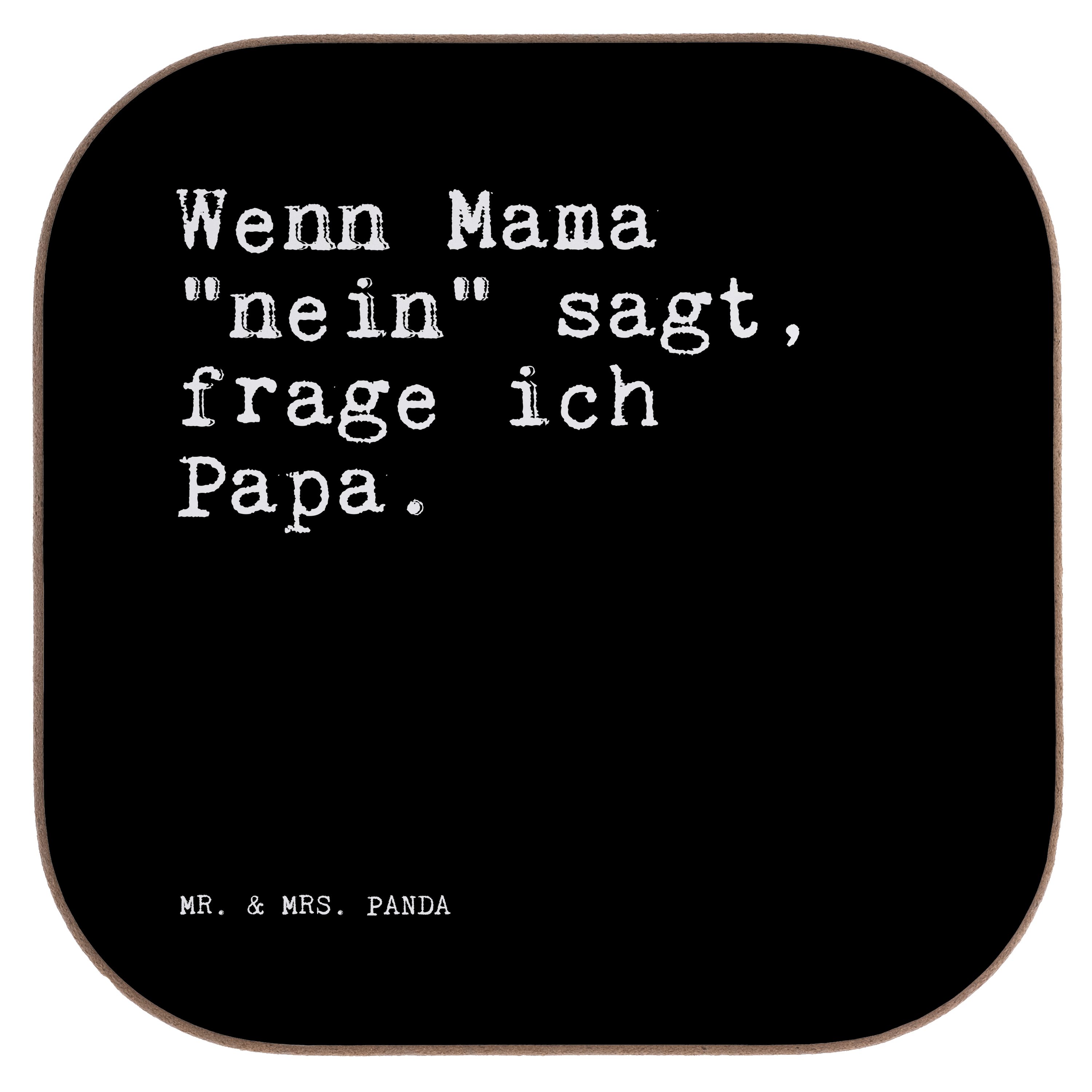 Mr. & Mrs. Panda Getränkeuntersetzer Wenn Mama "nein" sagt,... - Schwarz - Geschenk, Muttertag, Untersetze, 1-tlg.