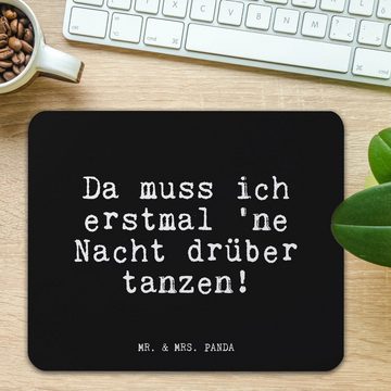 Mr. & Mrs. Panda Mauspad Da muss ich erstmal... - Schwarz - Geschenk, Freund, Weisheiten, PC Z (1-St)