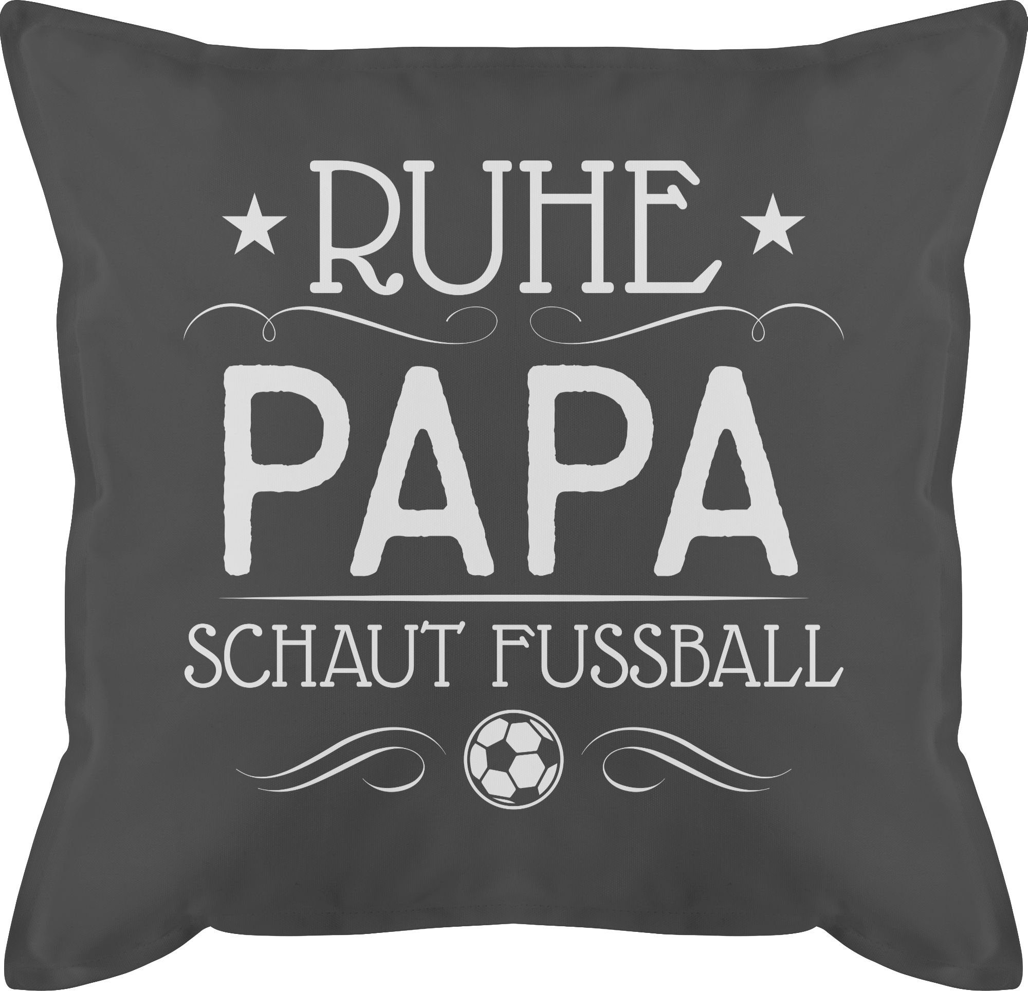 Shirtracer Dekokissen Ruhe - Papa schaut Fußball, Vatertagsgeschenk Kissen 2 Grau