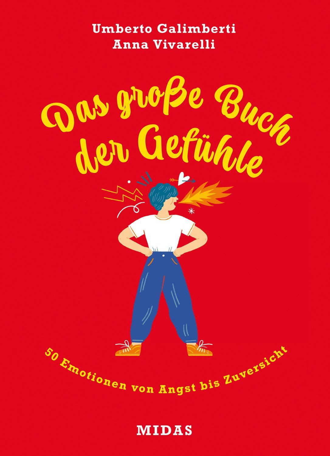 Das große Buch der Gefühle / Umberto Galimberti, Anna Vivarelli, 50 Emotionen von Angst bis Zuversicht