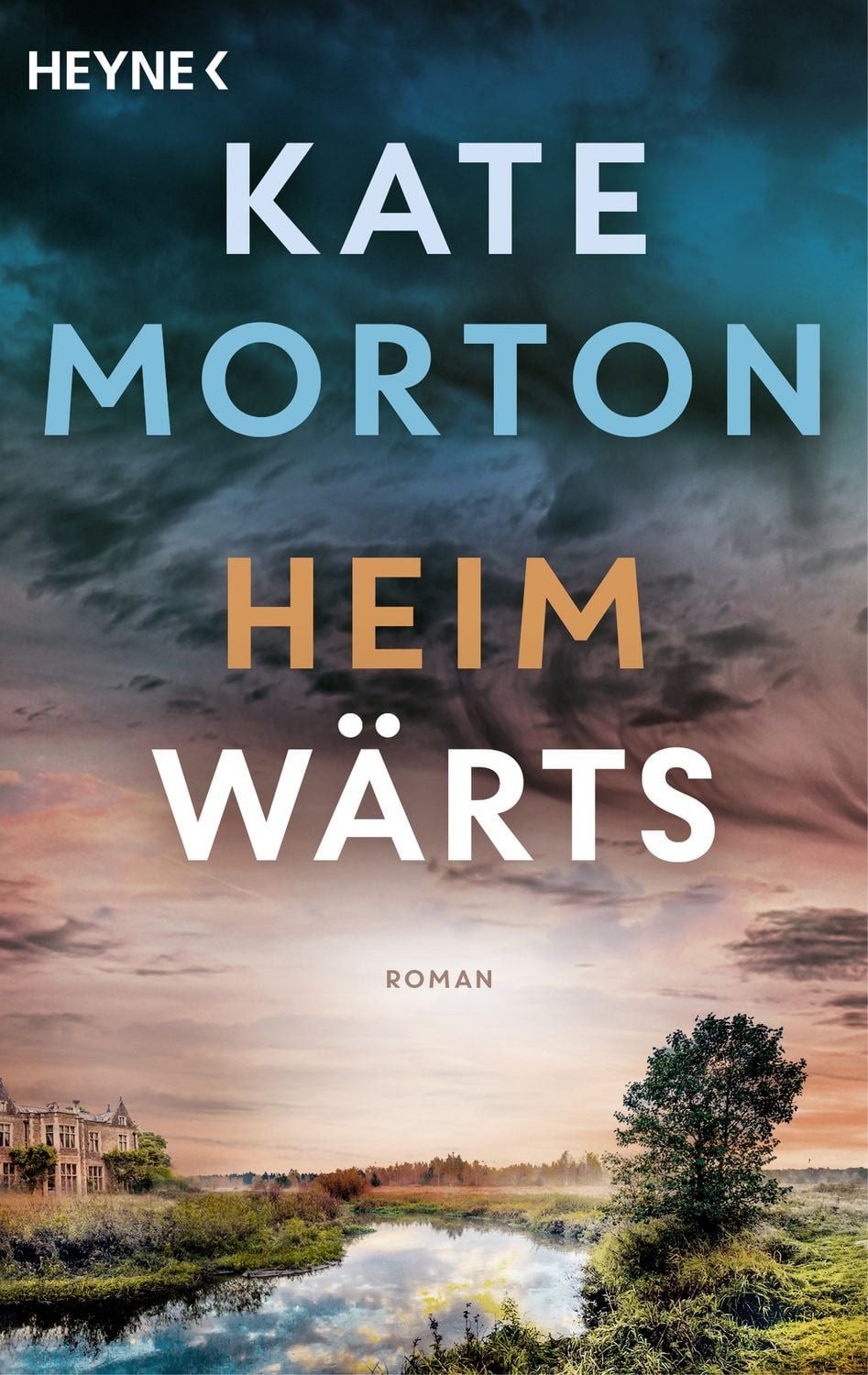 Heimwärts / Kate Morton, Roman - ""Allerfeinste Bestsellerspannung: packend, atmosphärisch, einfühlsam."" FÜR SIE