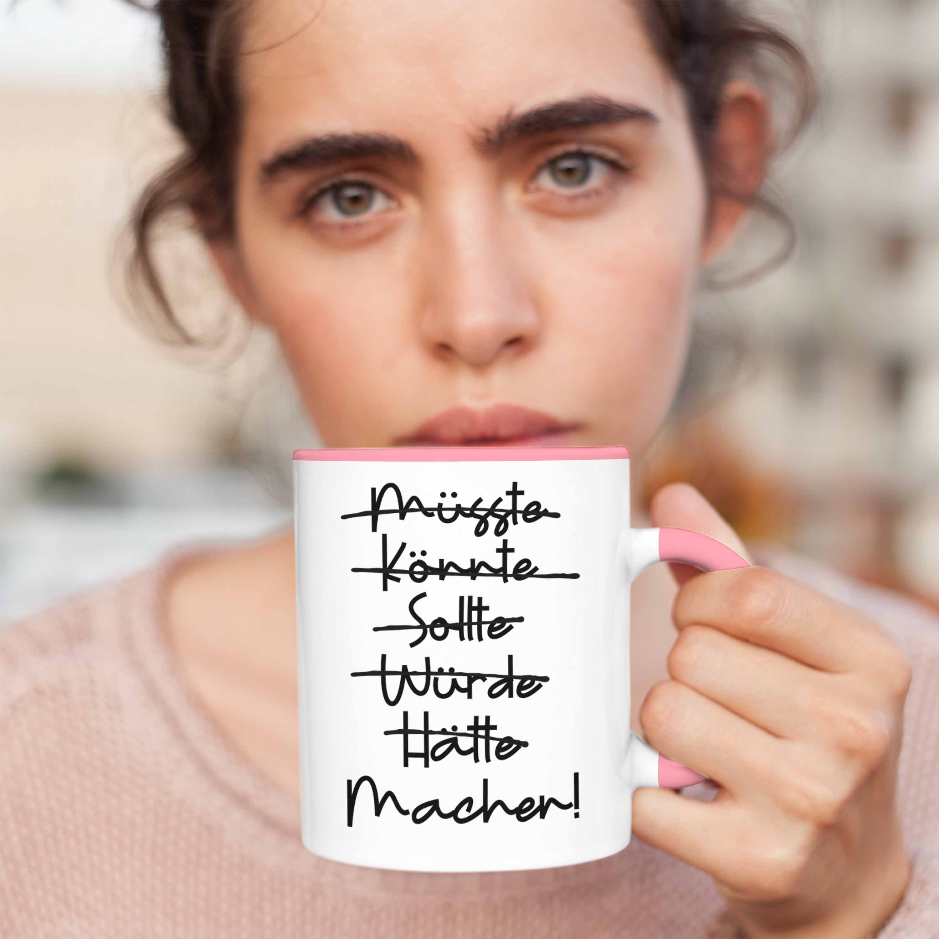 Trendation Rosa - Macher Tasse Geschen Motivation Tasse Tasse Spruch Trendation