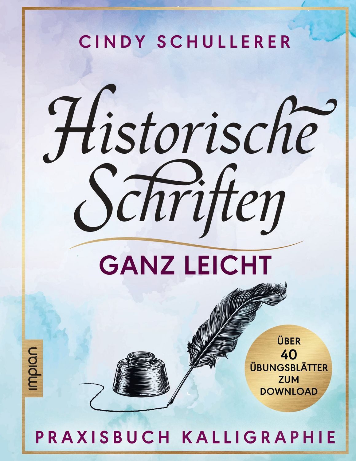 Historische Schriften ganz leicht / Cindy Schullerer