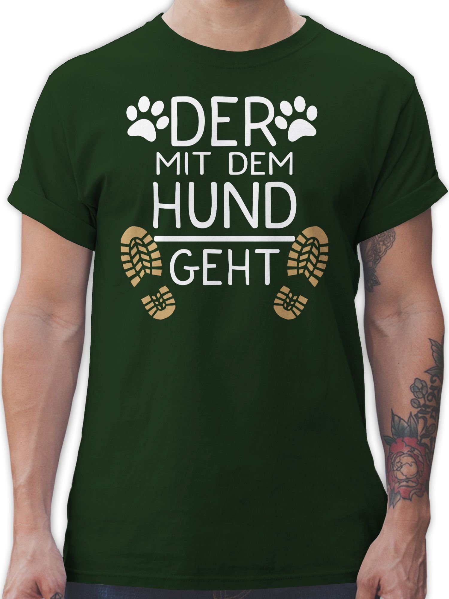 Shirtracer T-Shirt Der mit dem Hund geht - Geschenk Hundebesitzer Hundeliebhaber Geschenk für Hundebesitzer 03 Dunkelgrün | T-Shirts