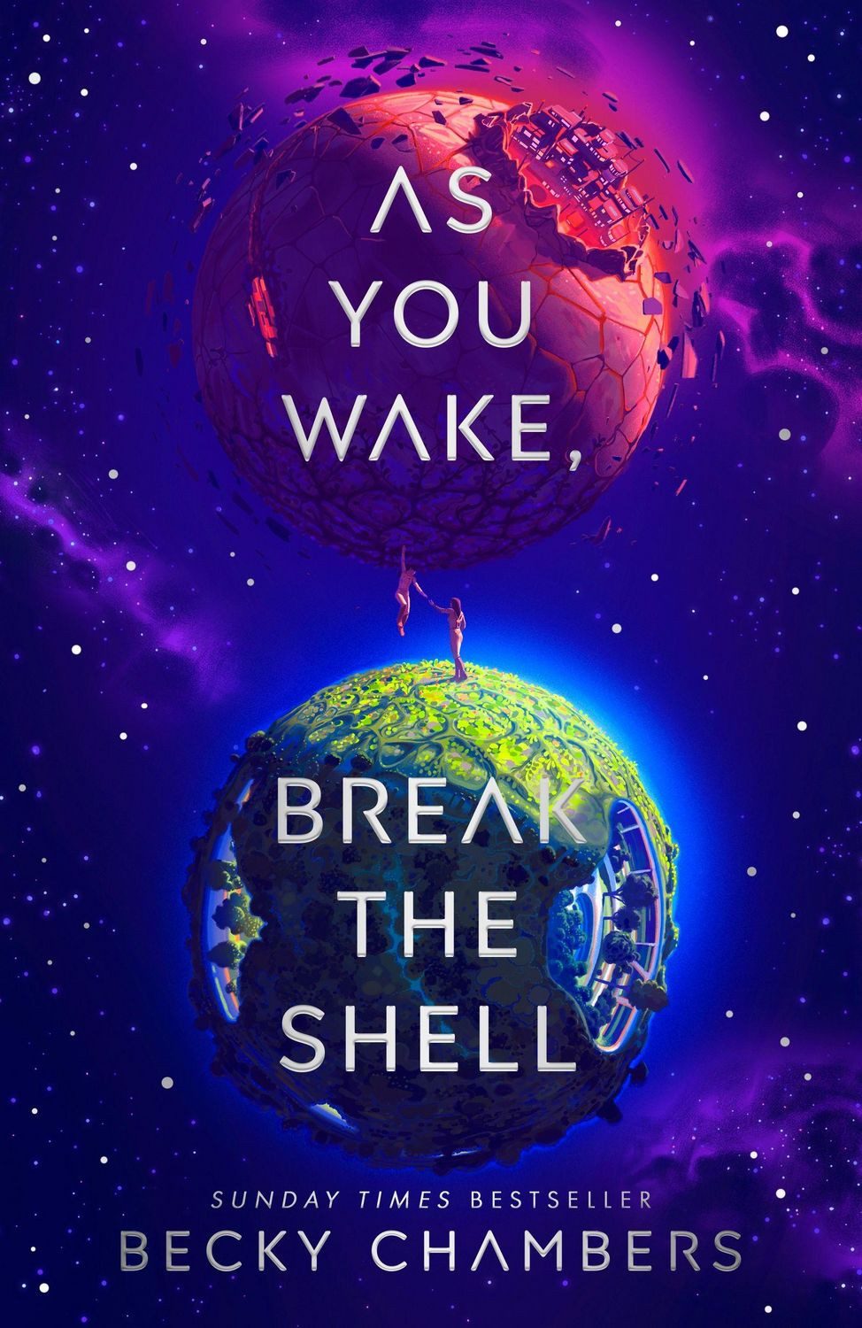 As You Wake, Break the Shell / Becky Chambers