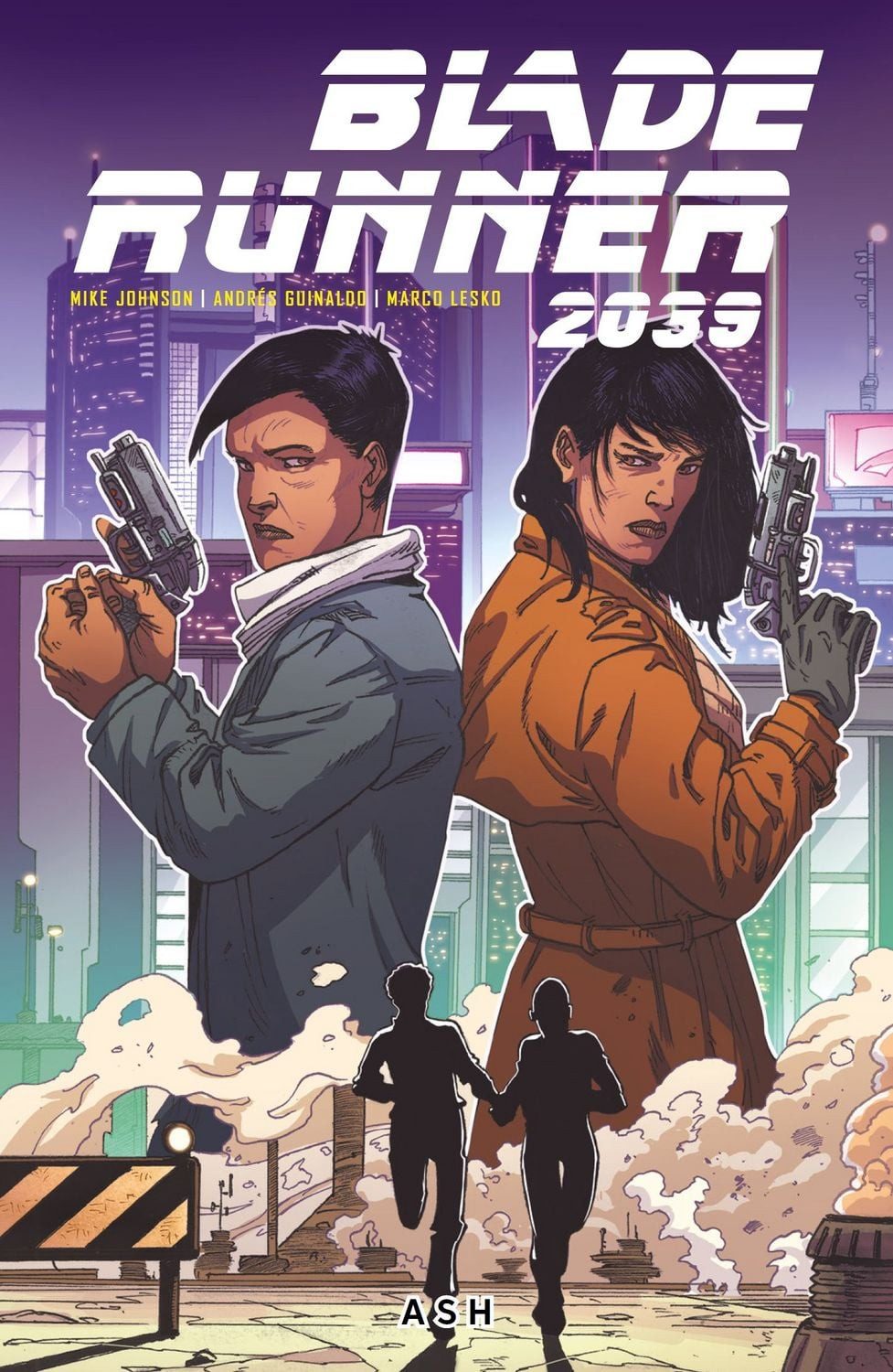 Blade Runner 2039 Bd. 3: Ash / Mike Jonsohn, Andres Guinaldo, Bd. 3: Ash