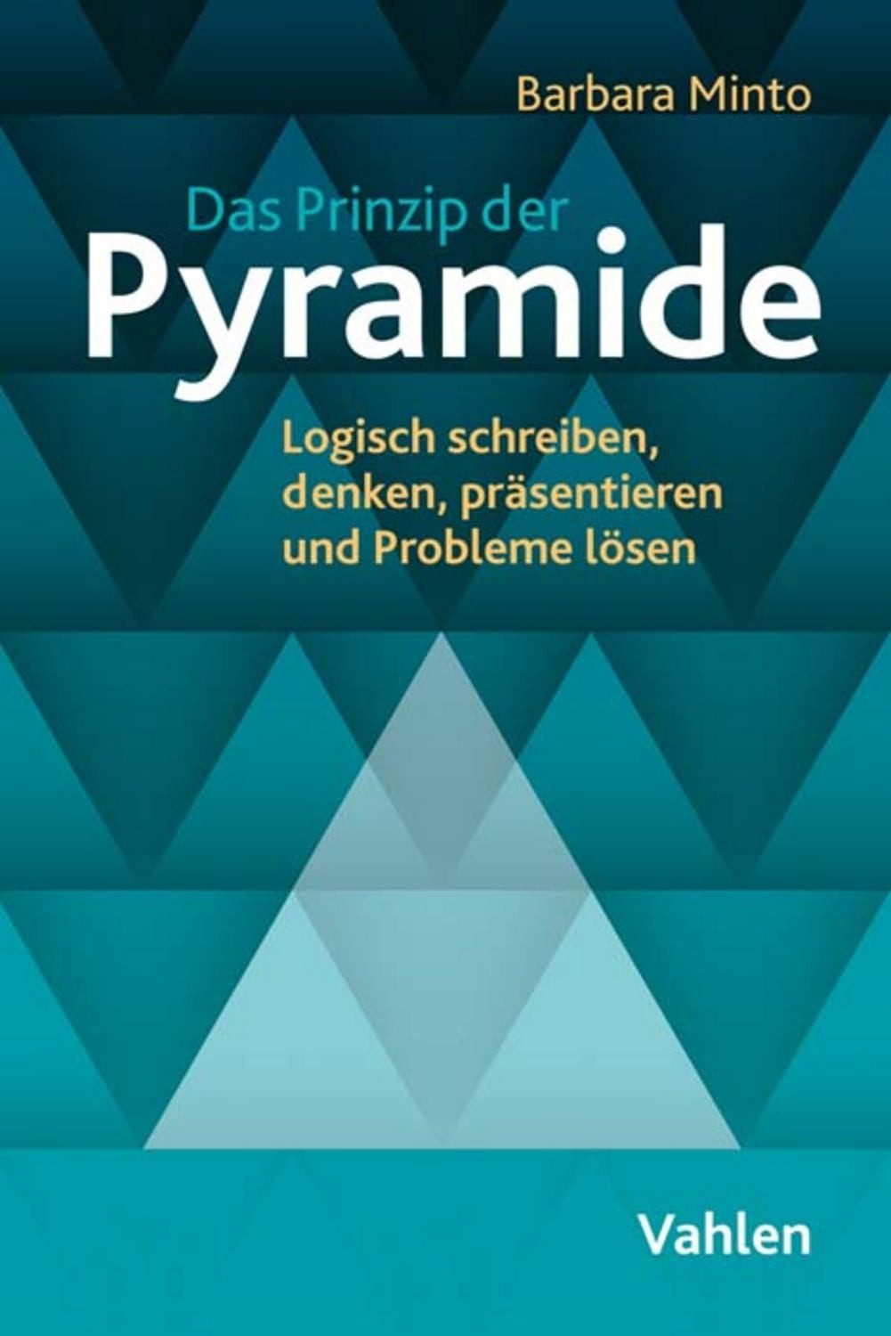 Das Prinzip der Pyramide / Barbara Minto