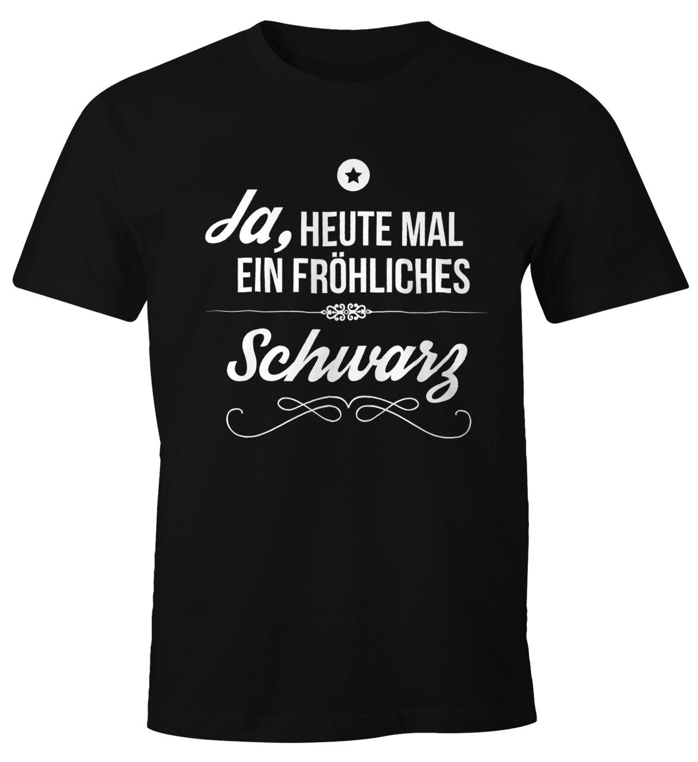 MoonWorks Print-Shirt Herren T-Shirt Ja heute mal ein fröhliches schwarz Spruch  Shirt Witzig Moonworks mit Print