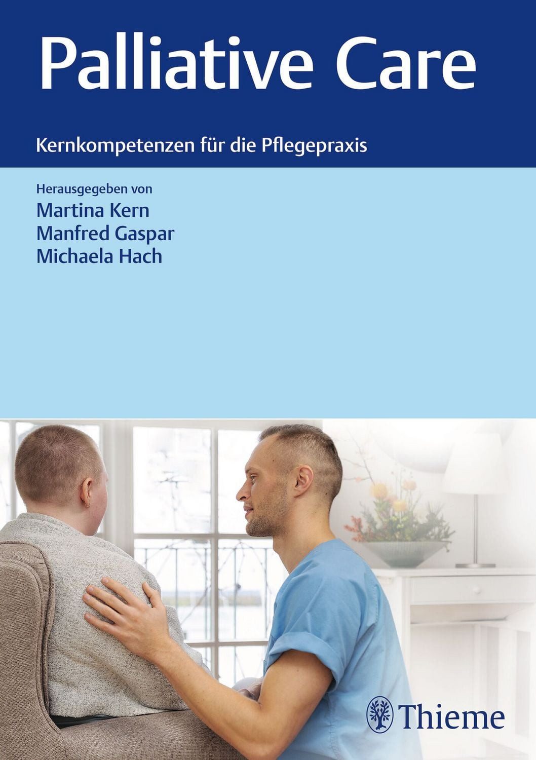 Palliative Care: Kernkompetenzen für die Pflegepraxis Kernkompetenzen / diverse, Kernkompetenzen für die Pflegepraxis