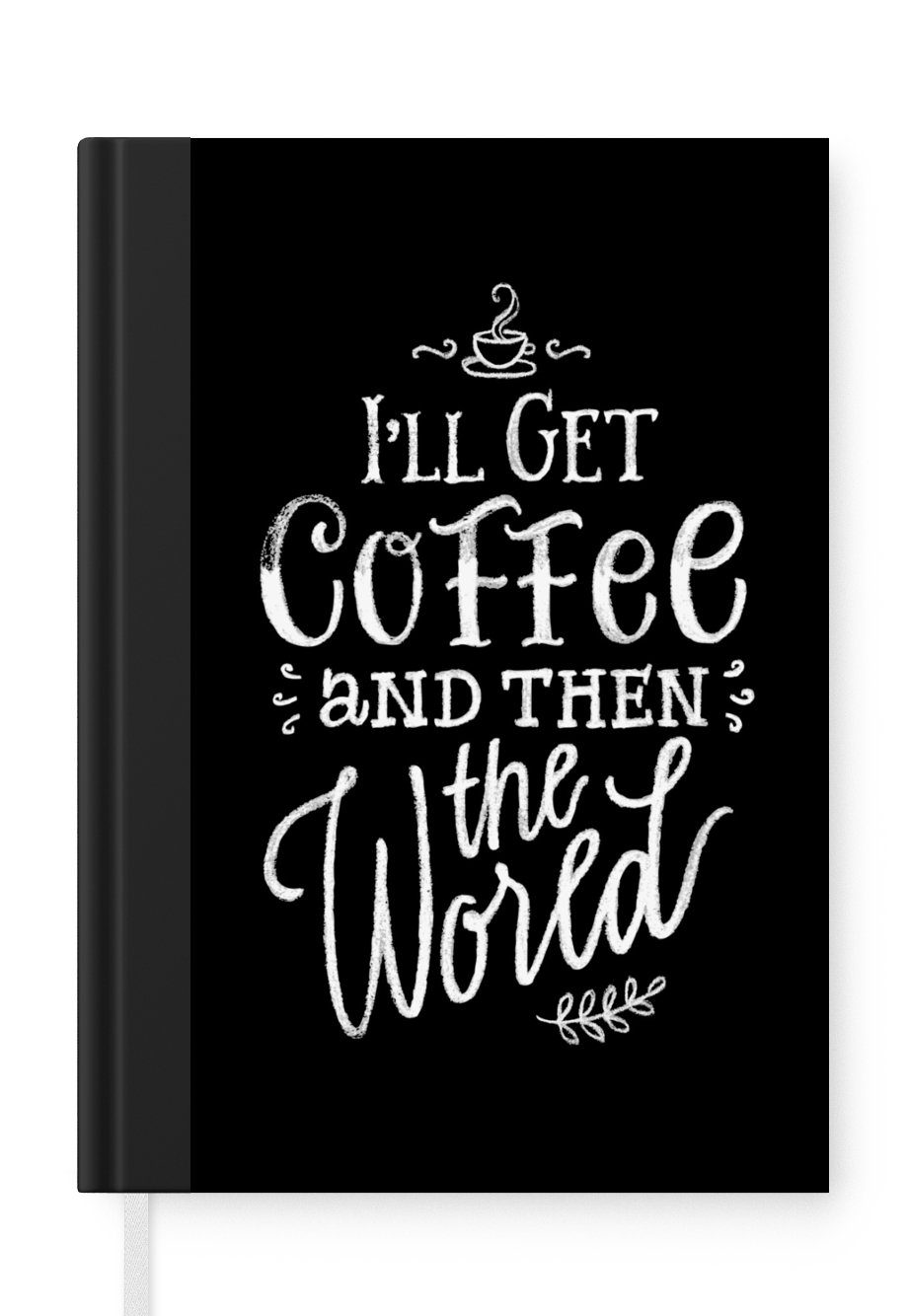 MuchoWow Notizbuch Zitate - Ich hole Kaffee und dann die Welt - Welt - Kaffee -, Journal, Merkzettel, Tagebuch, Notizheft, A5, 98 Seiten, Haushaltsbuch