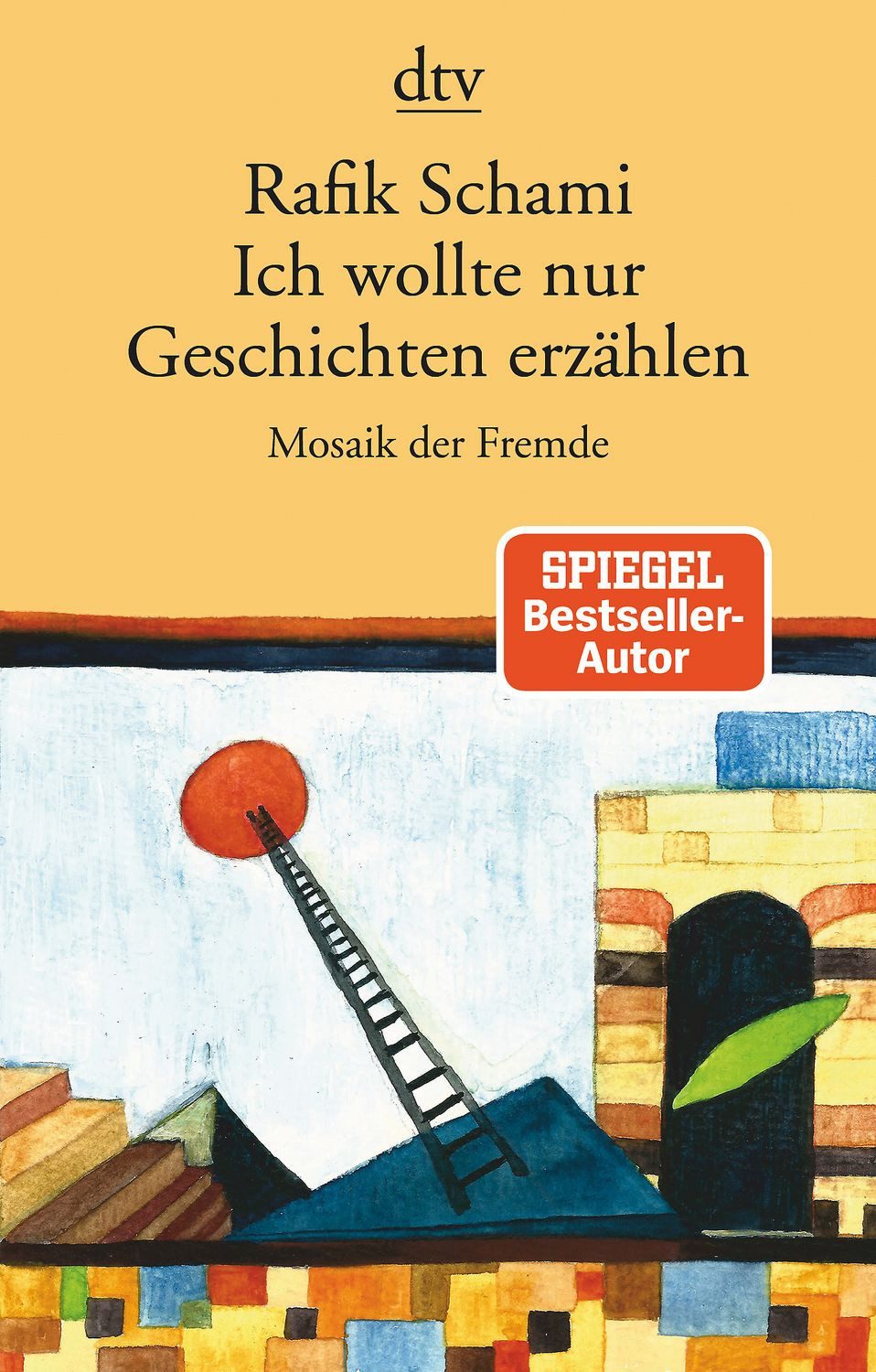 Ich wollte nur Geschichten erzählen / Rafik Schami