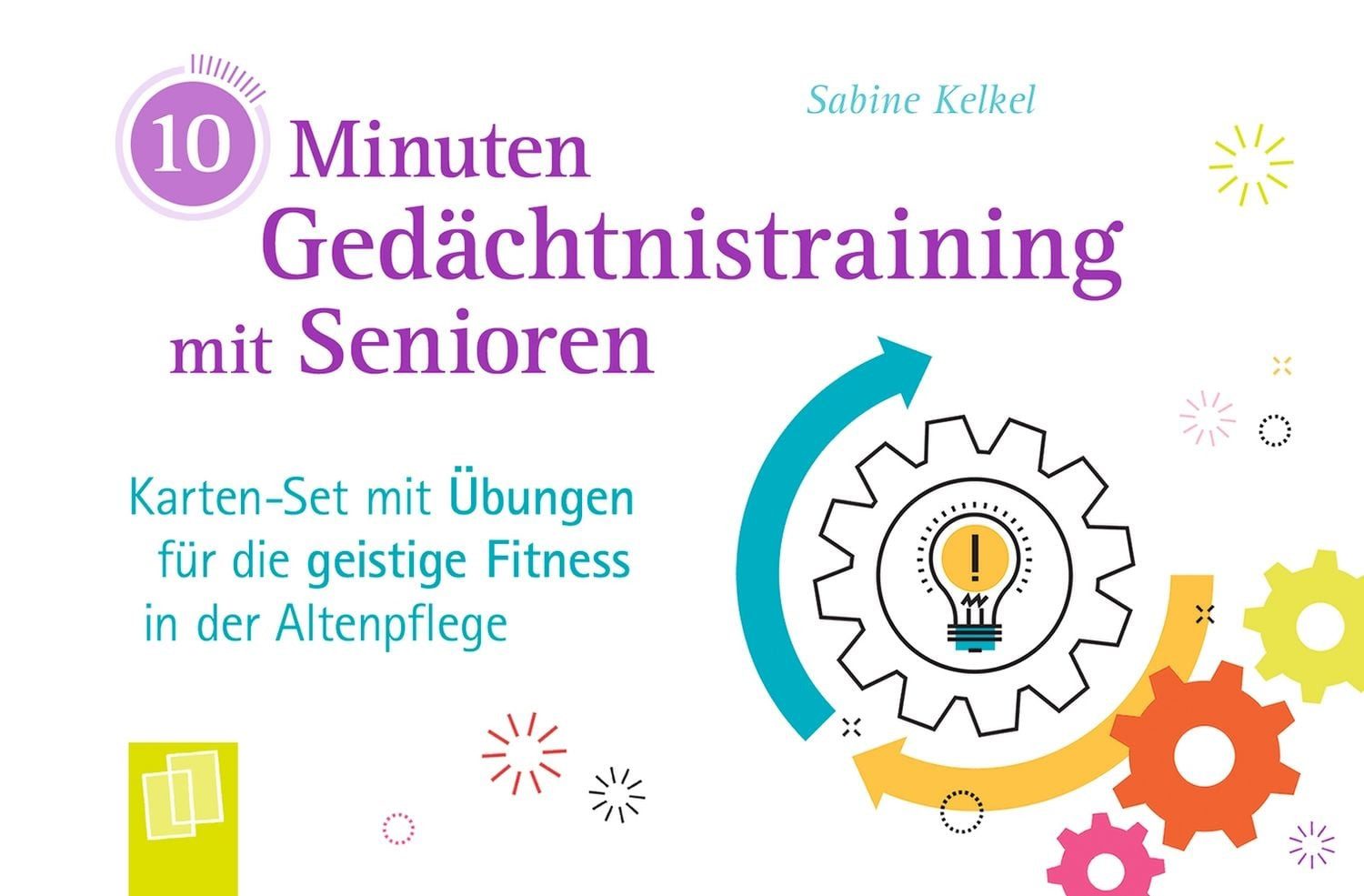 10-Minuten-Gedächtnistraining mit Senioren / Sabine Kelkel, Karten-Set mit Übungen für die geistige Fitness in der Altenpflege