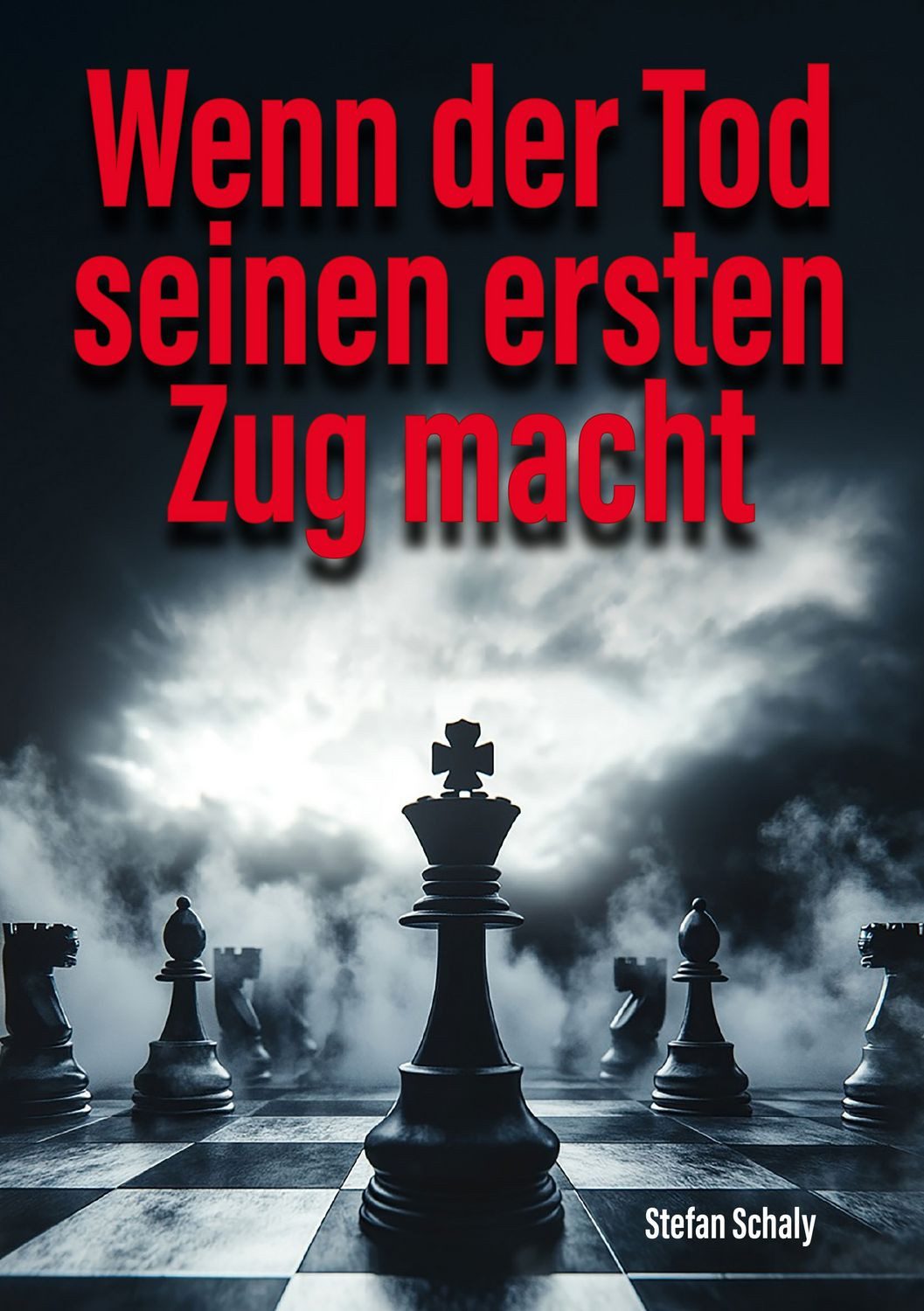 Wenn der Tod seinen ersten Zug macht / Stefan Schaly