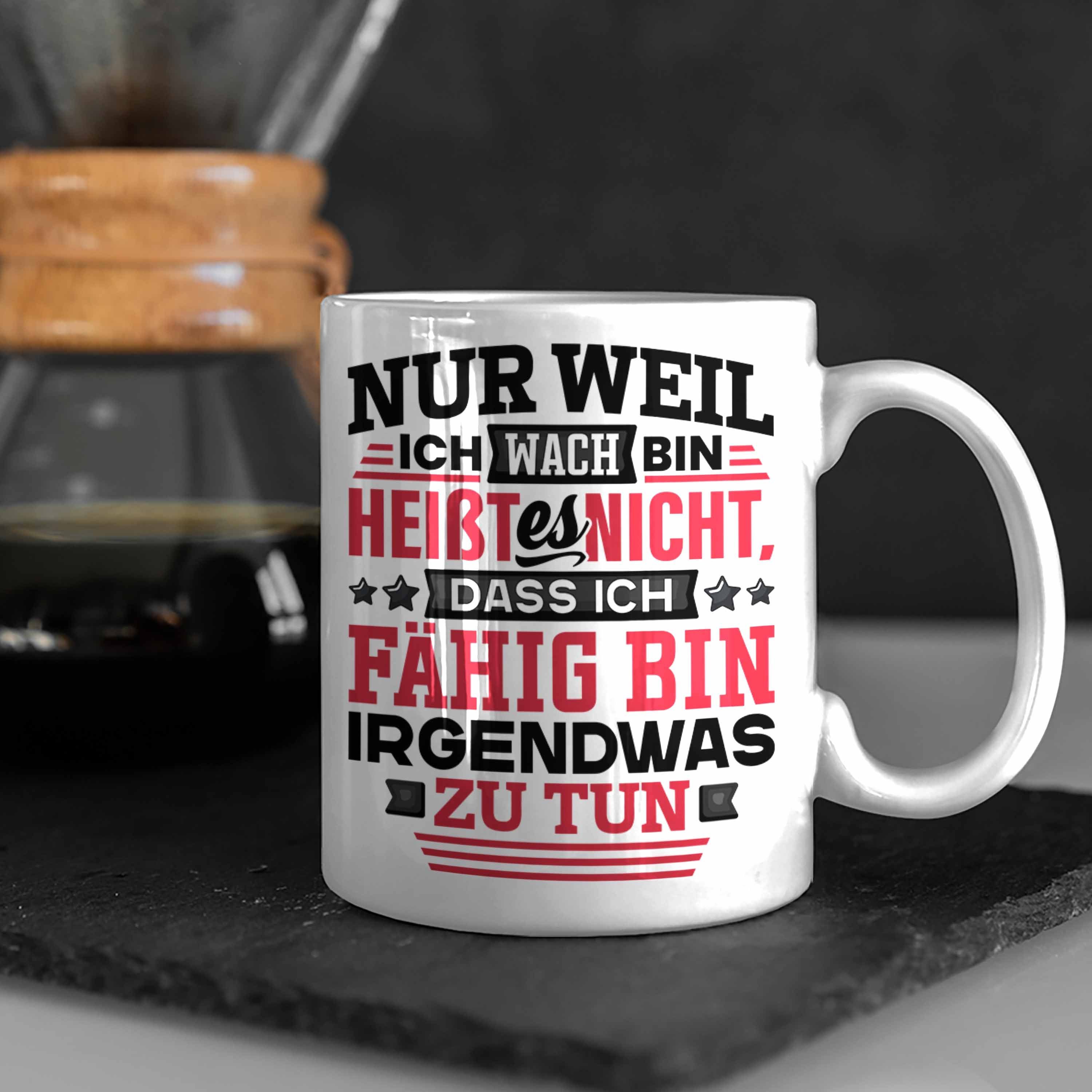 Kaffee-Becher Tasse Ich Weil Nic Weiss Tasse Wach Bin Lustiger Es Nur Spruch Heißt Trendation