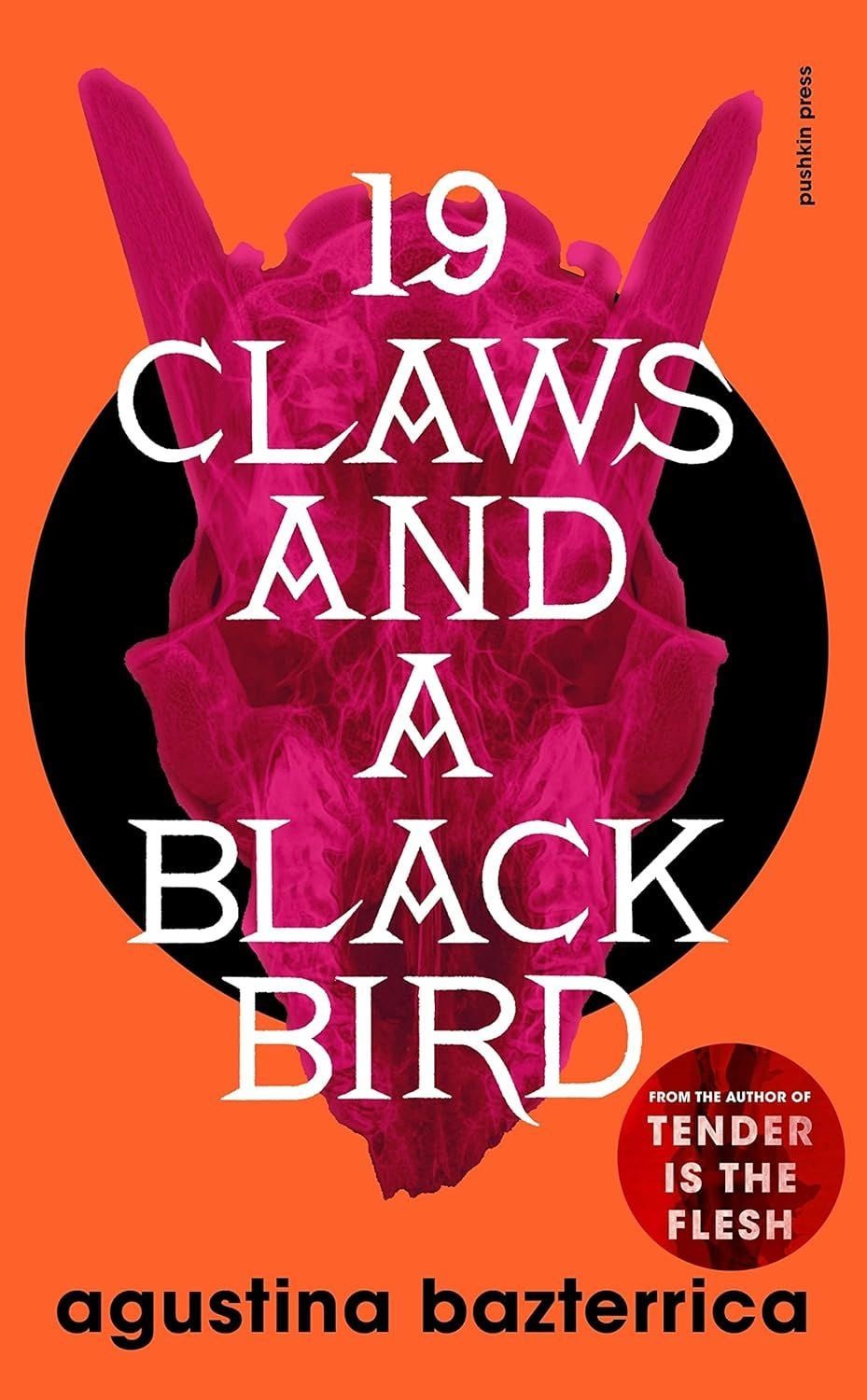 19 Claws and a Black Bird / Agustina Bazterrica