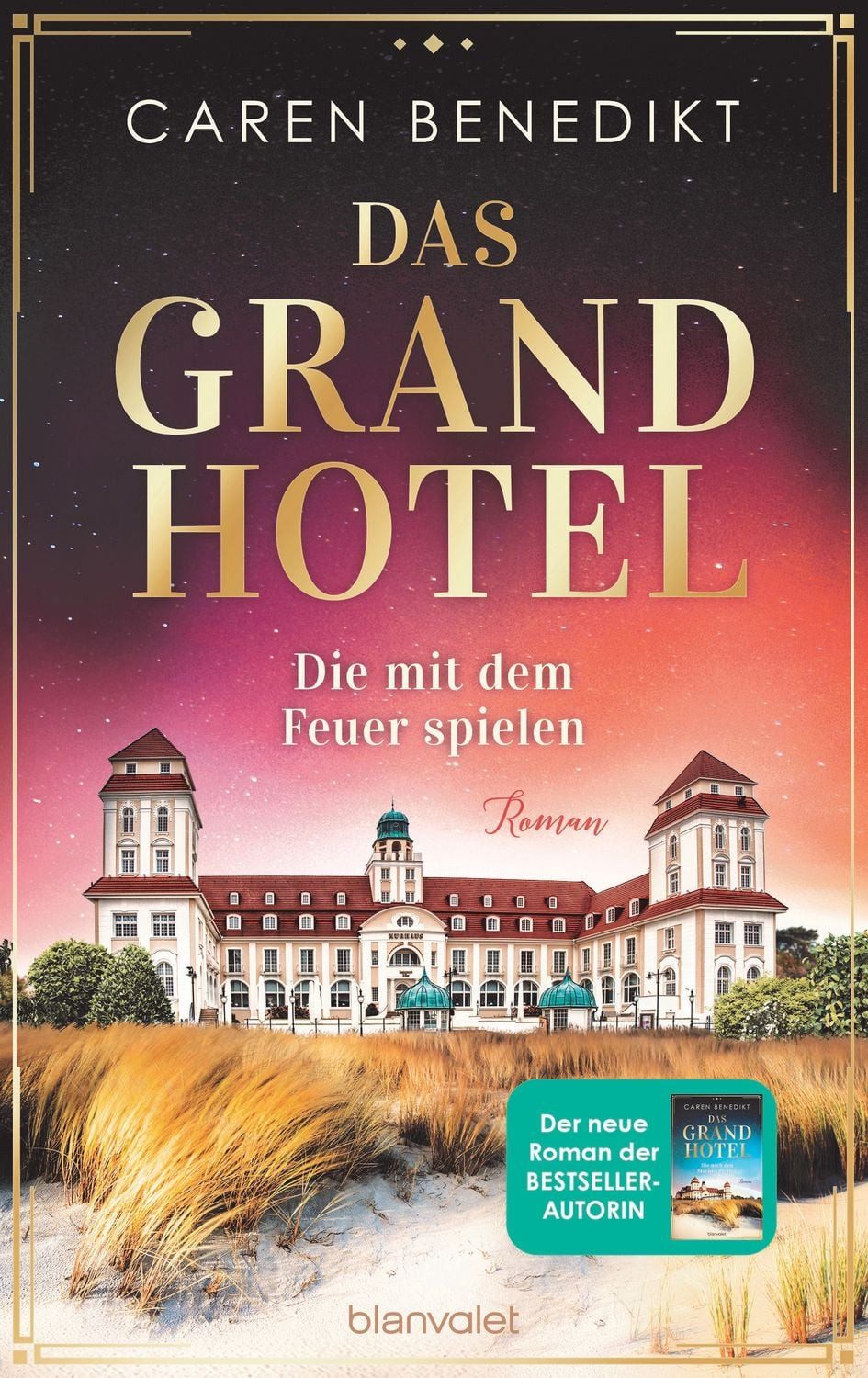 Das Grand Hotel - Die mit dem Feuer spielen / Caren Benedikt