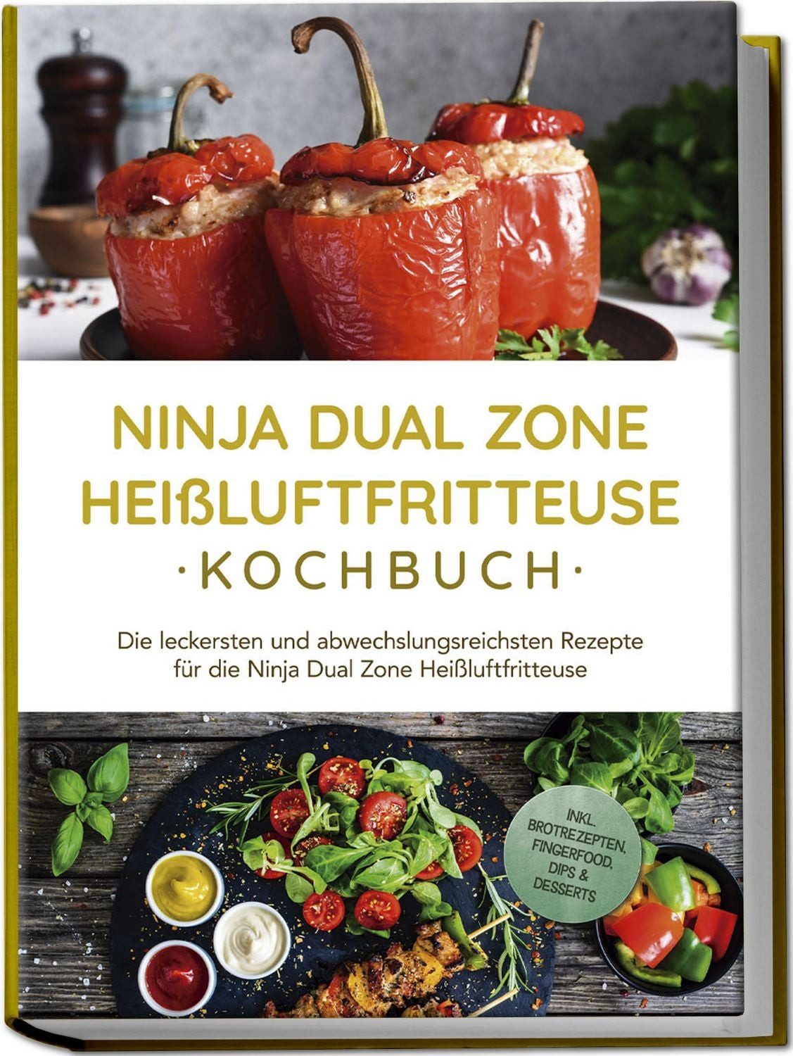 Ninja Dual Zone Heißluftfritteuse Kochbuch: Die leckersten und abwechs / Marna Lehmann