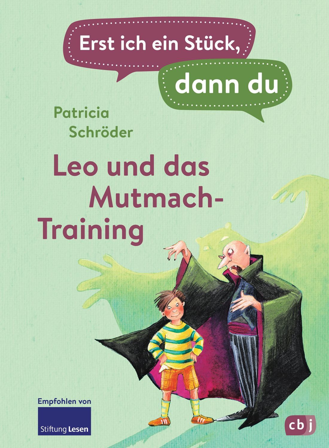 Erst ich ein Stück, dann du - Leo und das Mutmach-Training / Patricia Schröder