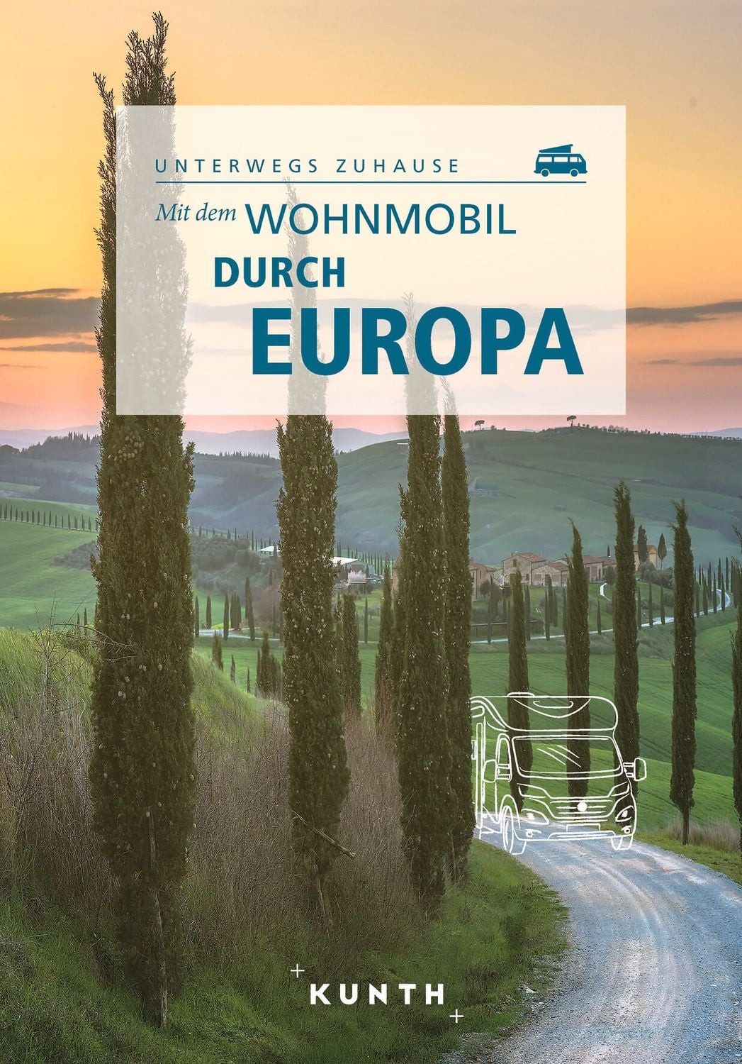 KUNTH Mit dem Wohnmobil durch Europa / Susanne Lipps, Unterwegs Zuhause