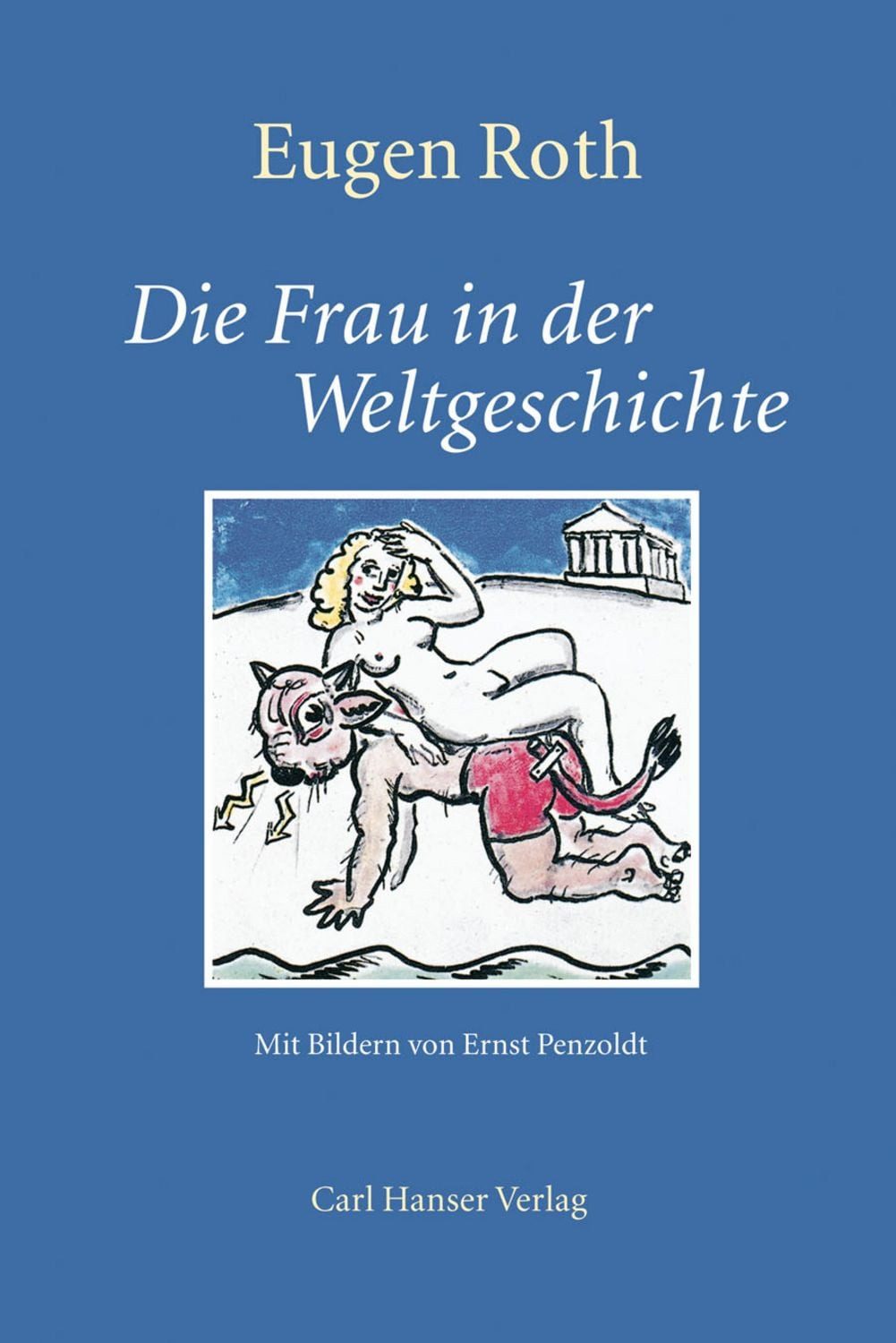 Frau in der Weltgeschichte / Eugen Roth