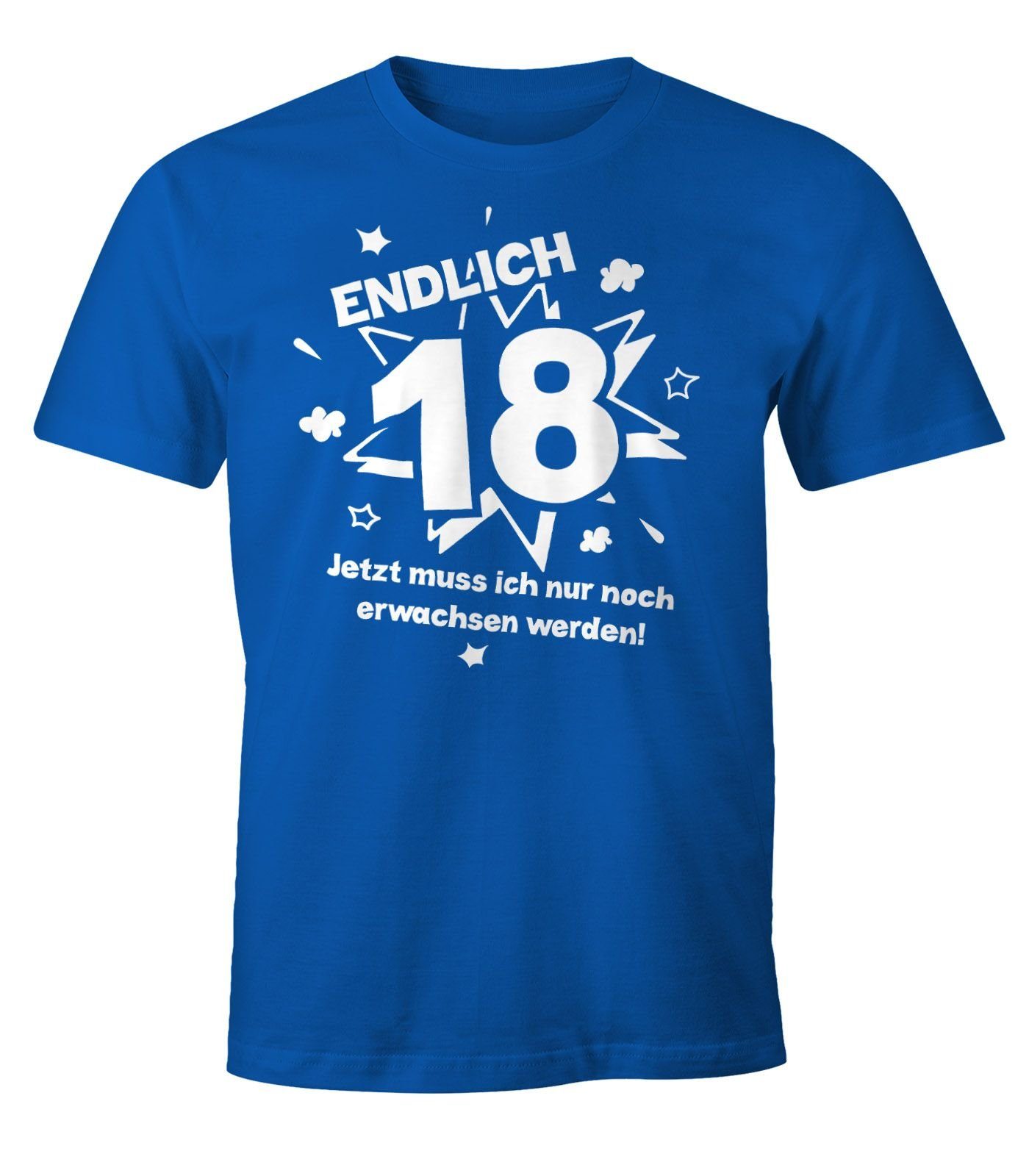 blau T-Shirt zum Endlich Herren Print 18 Moonworks® ich nur muß MoonWorks noch jetzt Print-Shirt werden 18. Geburtstag erwachsen mit Geschenk