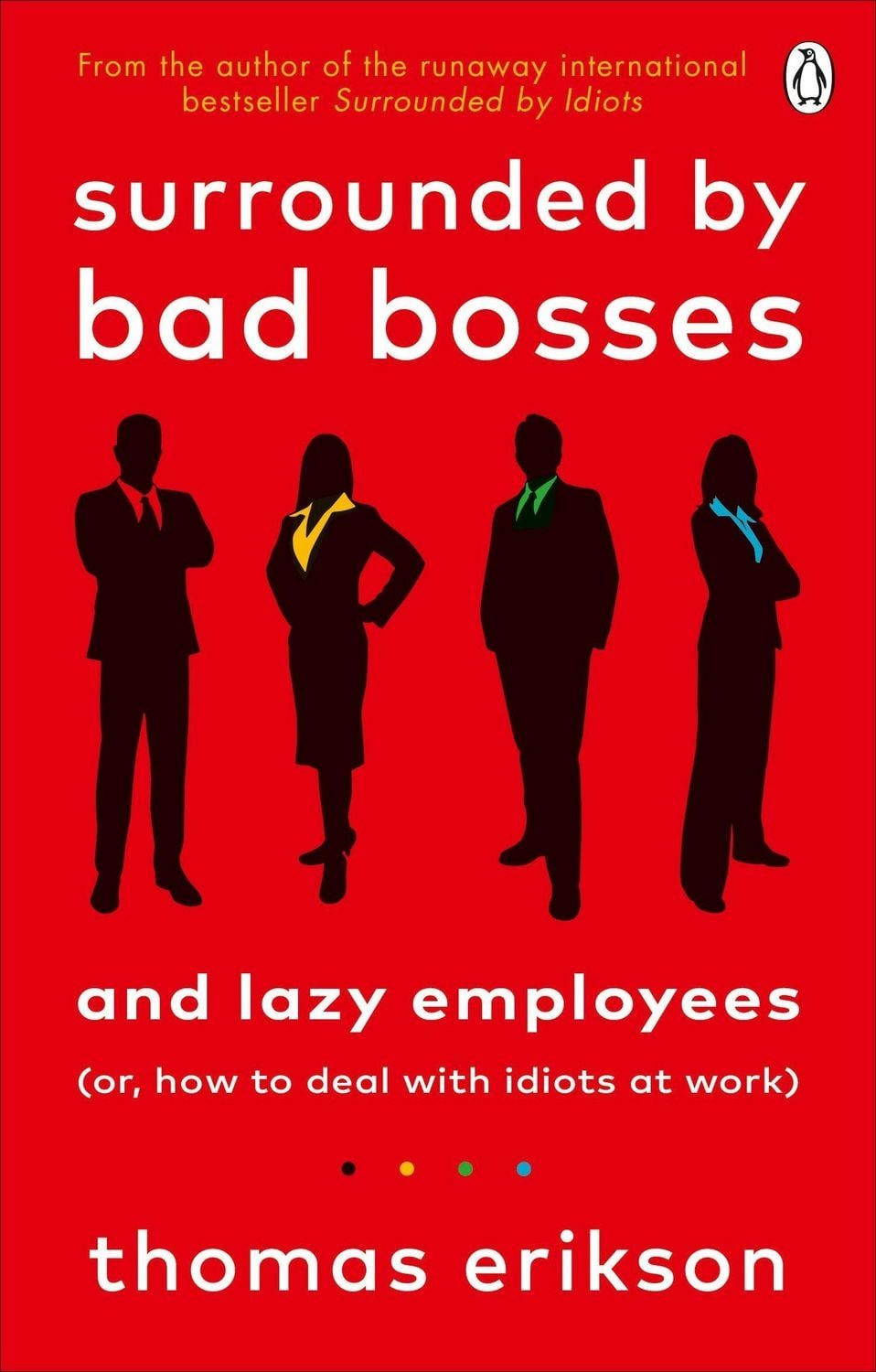 Surrounded by Bad Bosses and Lazy Employees / Thomas Erikson