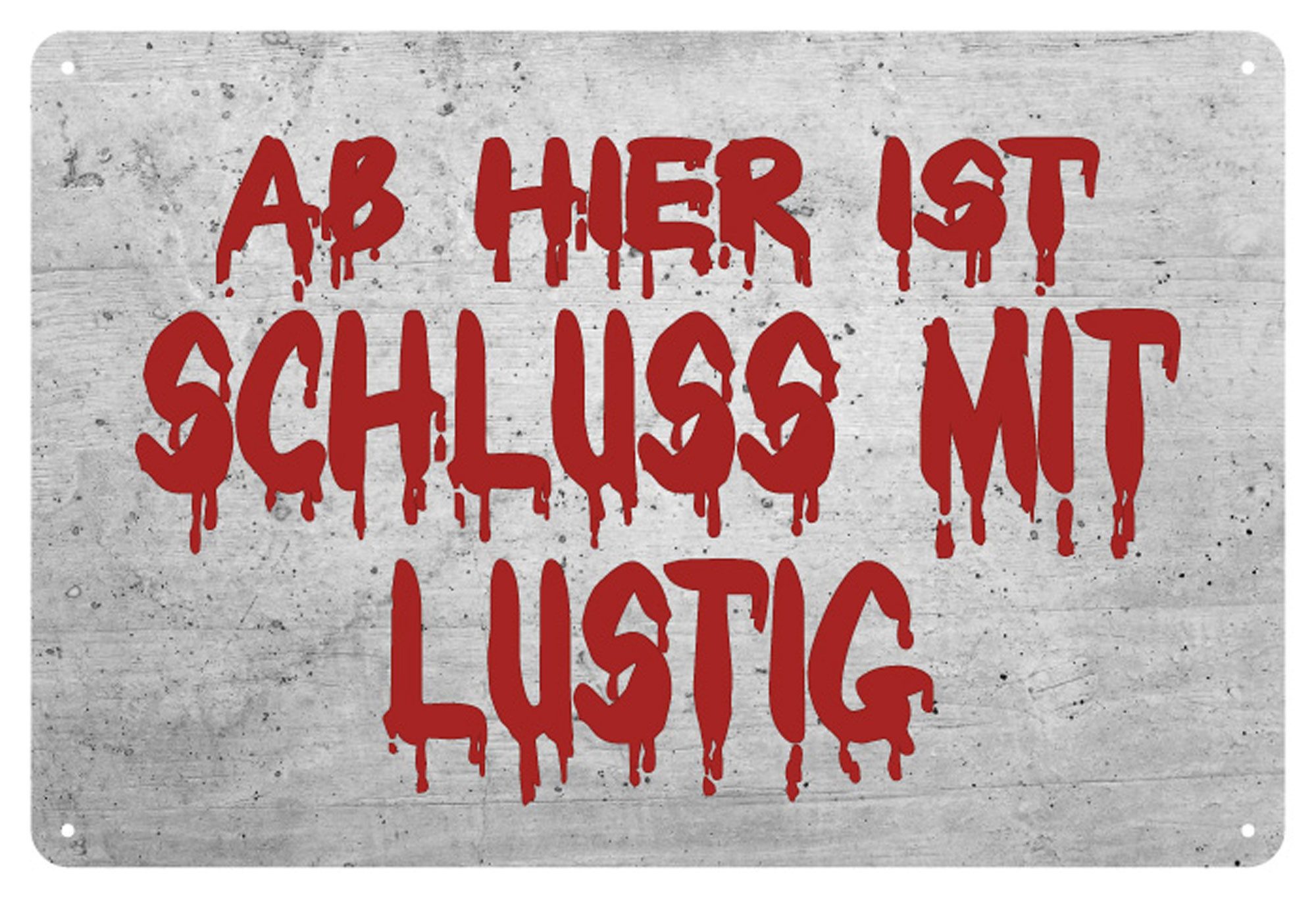 Metallschild Schluss mit lustig - Blech-Schild
