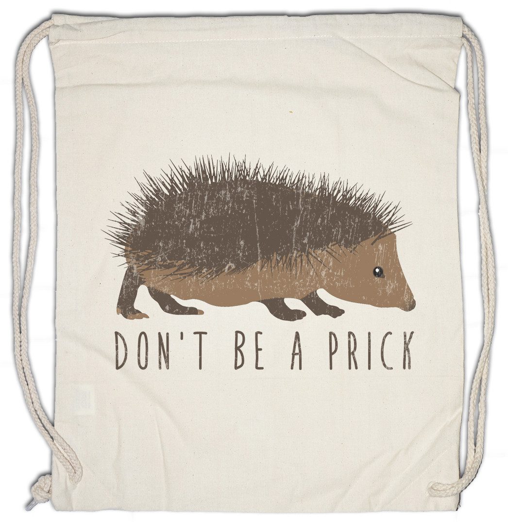 Urban Backwoods Turnbeutel Don't Be A Prick Turnbeutel Fun Igel Hedgehog Nervensäge Comedy (1-tlg), Comedian Spaß Joke Black