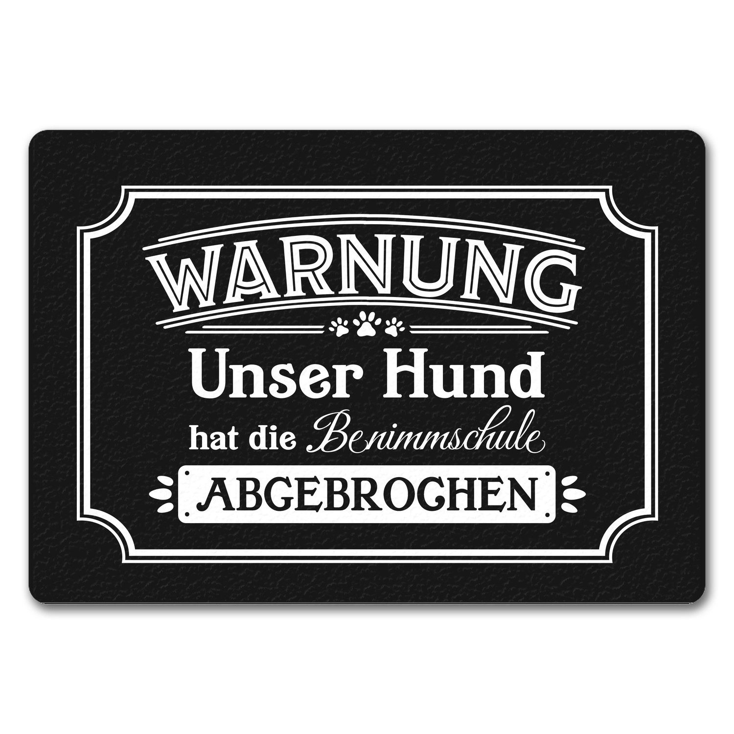 Fußmatte Warnung Unser Hund hat die Benimmschule abgebrochen Fußmatte in 35x50