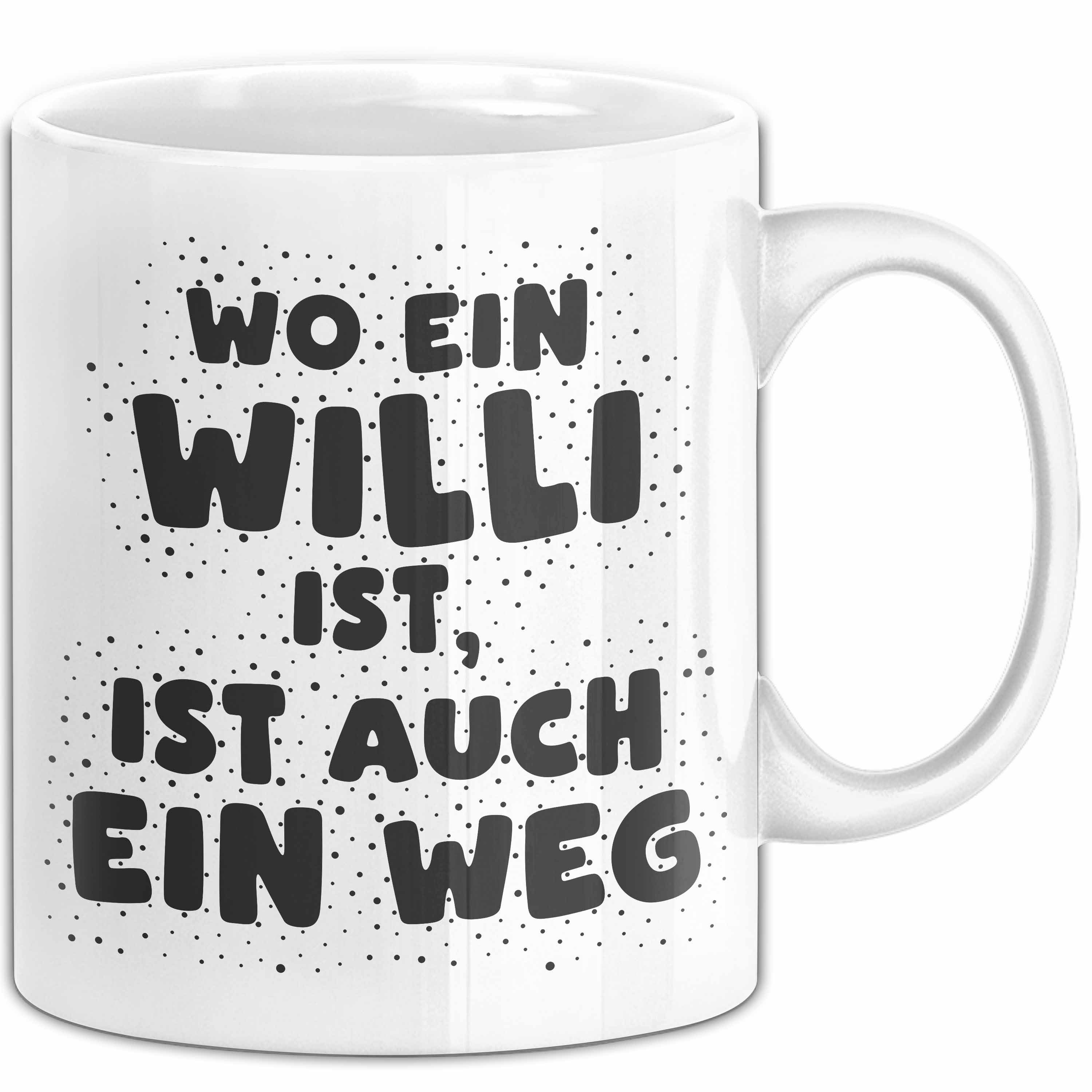 Trendation Tasse Willi Tasse Wo Ein Willi Ist, Ist Auch Ein Weg Geschenk, Keramik