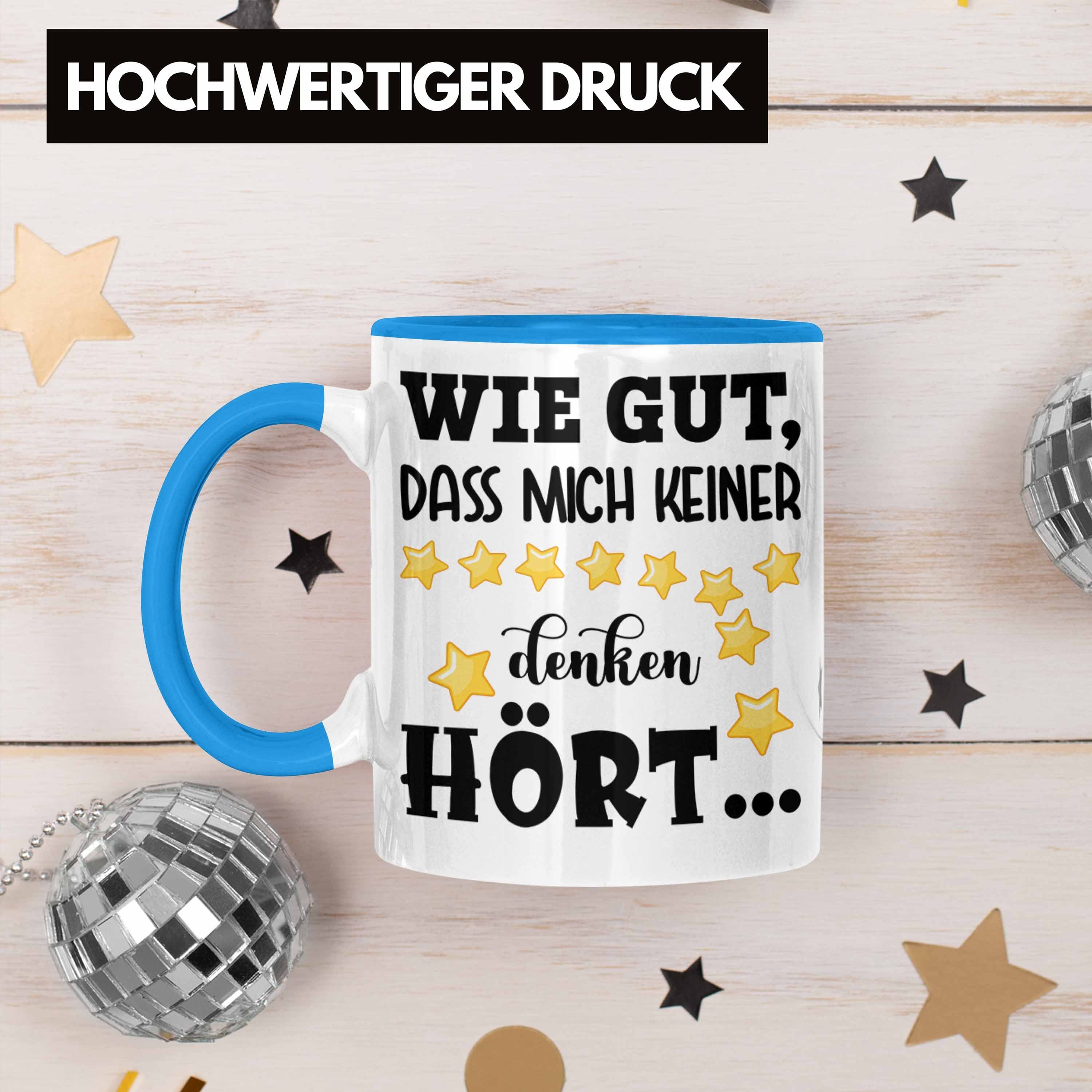 Gut Wie Lustige Spruch Kollege Hört Trendation Geschenkidee Keiner Trendation Denken Geschenk Kollegin - Blau Tasse Dass Tasse Bürotasse Mich