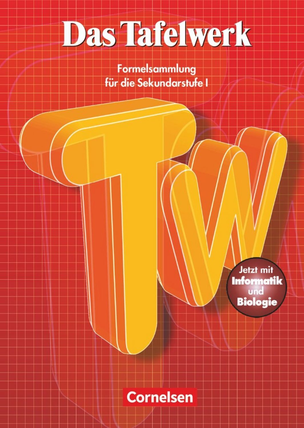 Das Tafelwerk - Formelsammlung für die Sekundarstufe I - Östliche Bund / Hubert König, Willi Wörstenfeld, Karlheinz Martin, Rüdiger Erbrecht, Wolfgang Pfeil