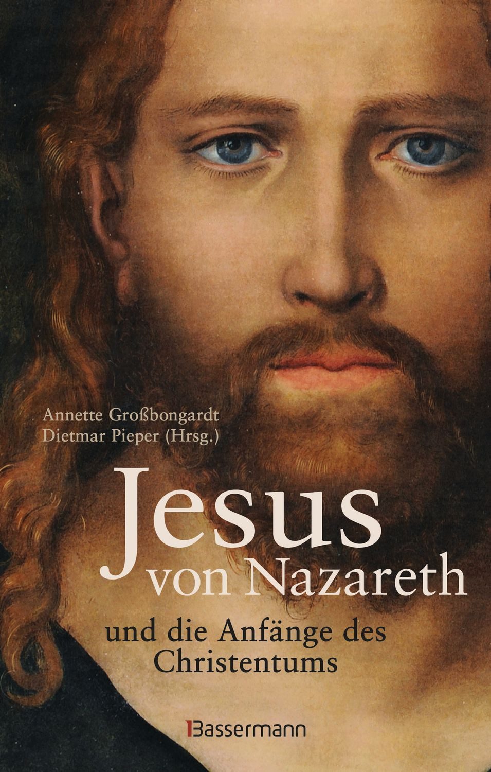 Jesus von Nazareth und die Anfänge des Christentums / diverse