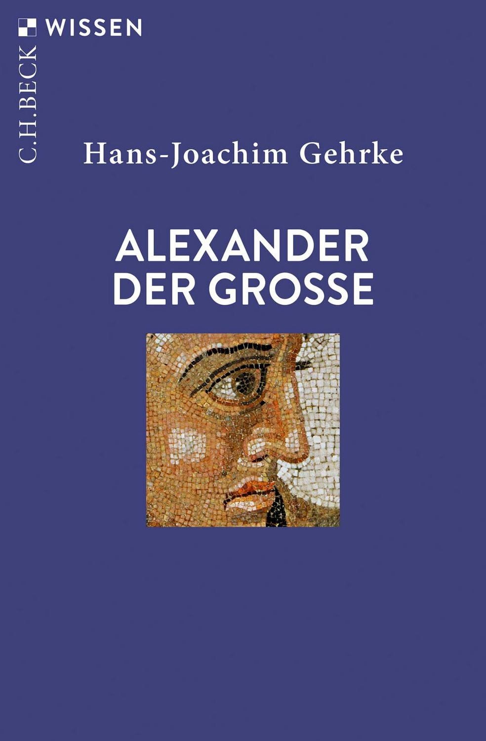 Sachbuch Alexander der Grosse Hans-Joachim Gehrke