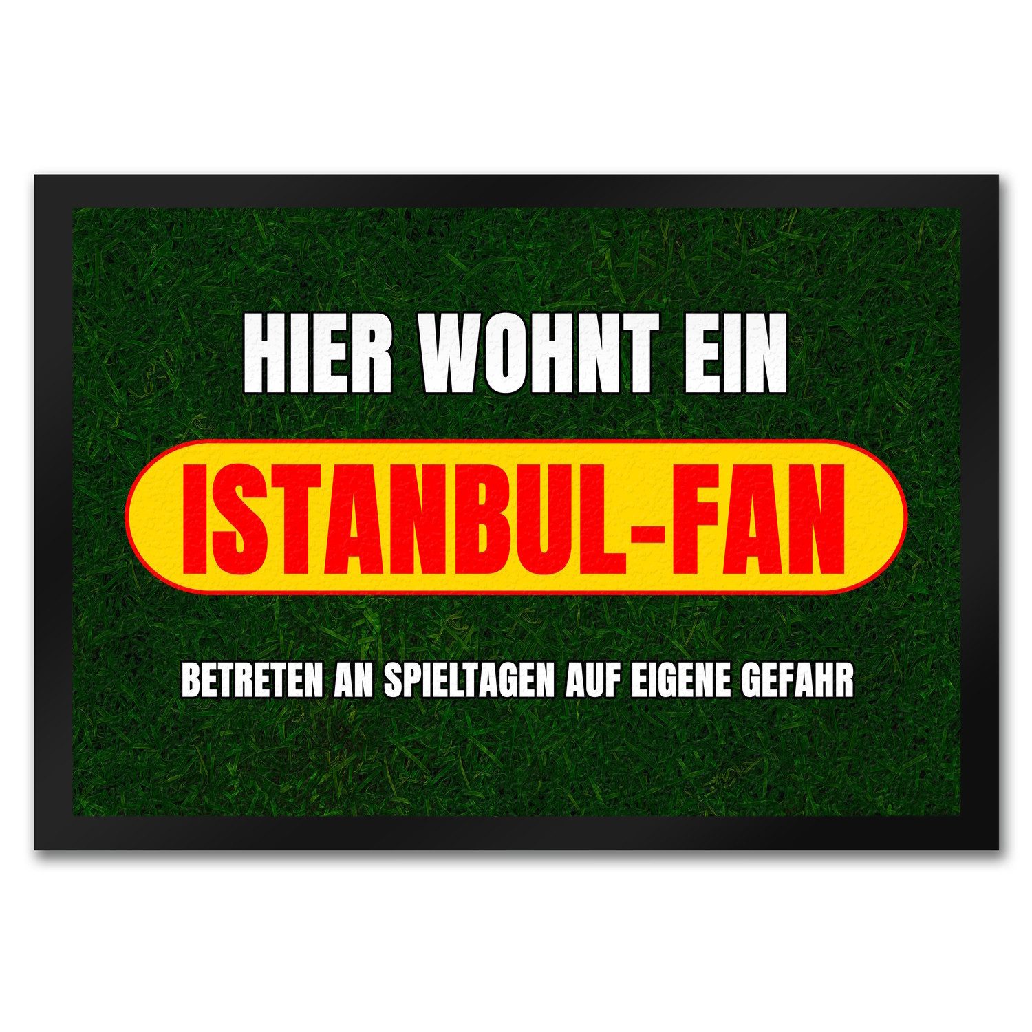 Fußmatte Hier wohnt ein Istanbul-Fan Fußmatte in 35x50 cm mit Rasenmotiv