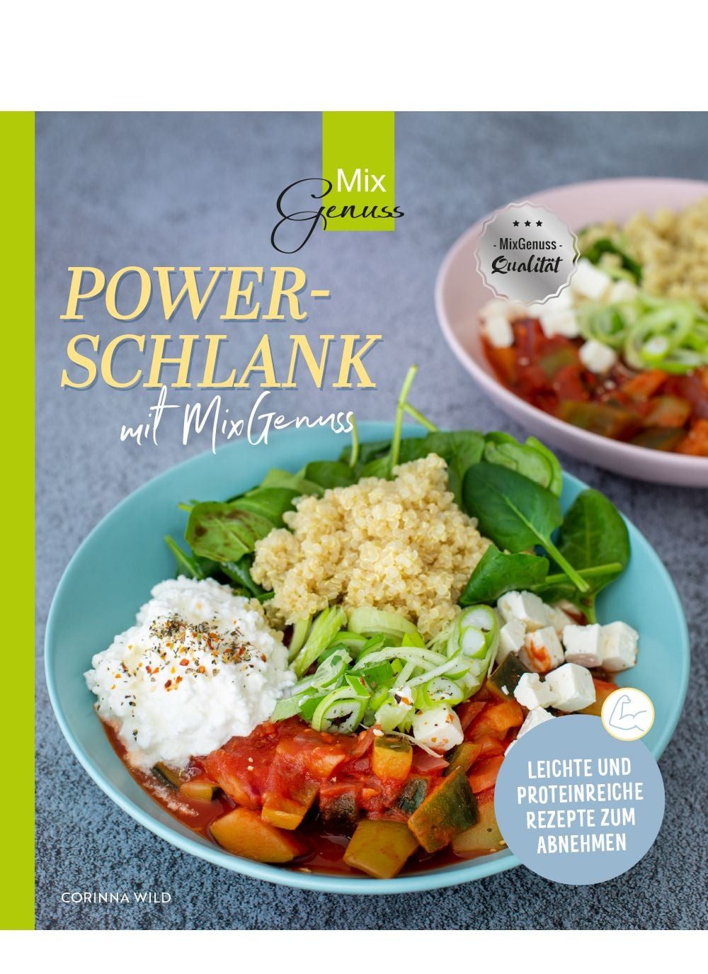 Powerschlank mit Mixgenuss / Corinna Wild, Leichte und proteinreiche Rezepte zum Abnehmen