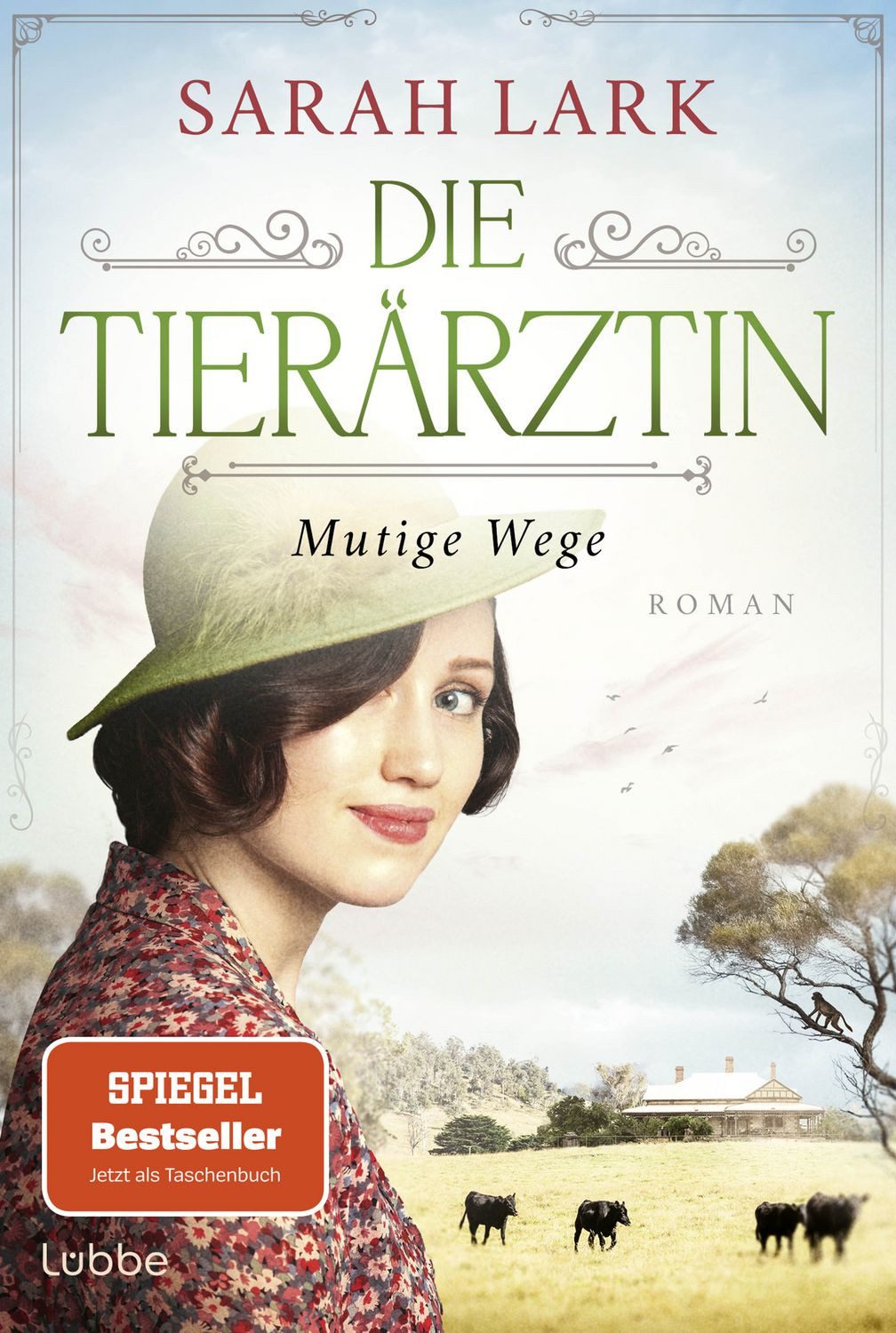 Die Tierärztin - Mutige Wege / Sarah Lark, Roman. Das mitreißende Schicksal zweier Familien von 1906 bis 1966