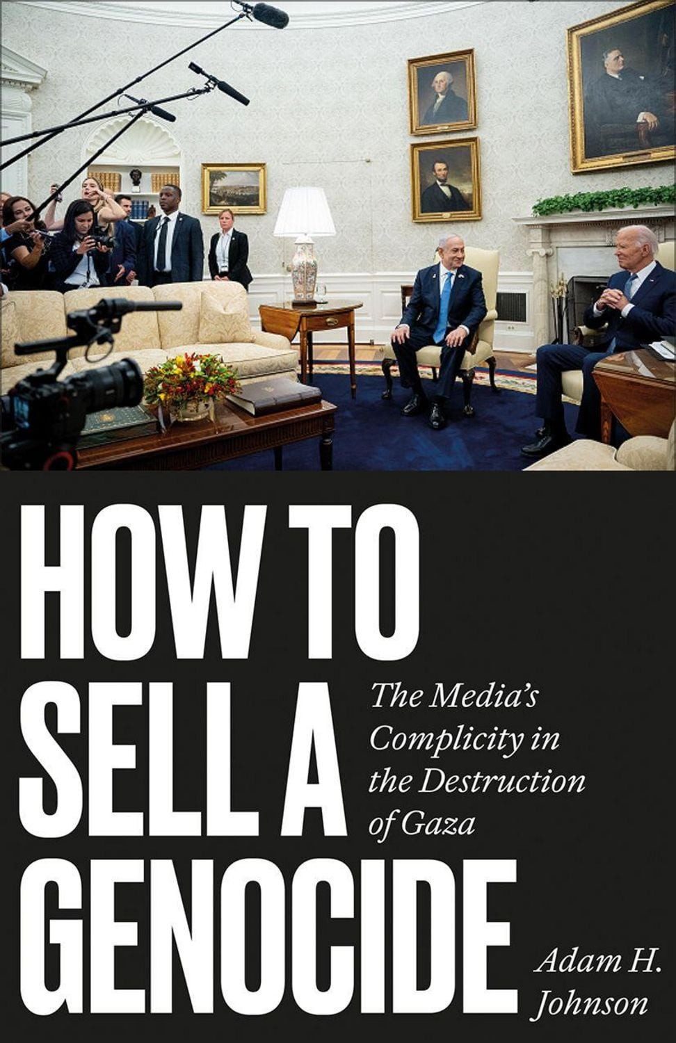 How to Sell a Genocide / Adam H. Johnson