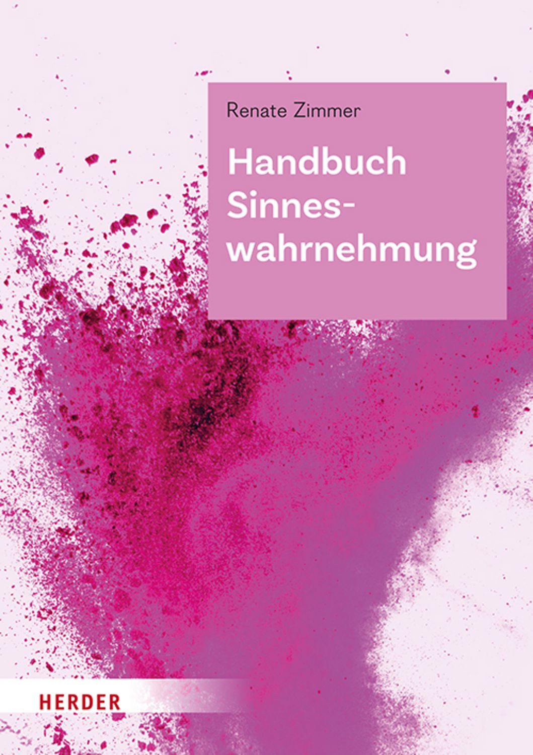 Handbuch Sinneswahrnehmung / Renate Zimmer
