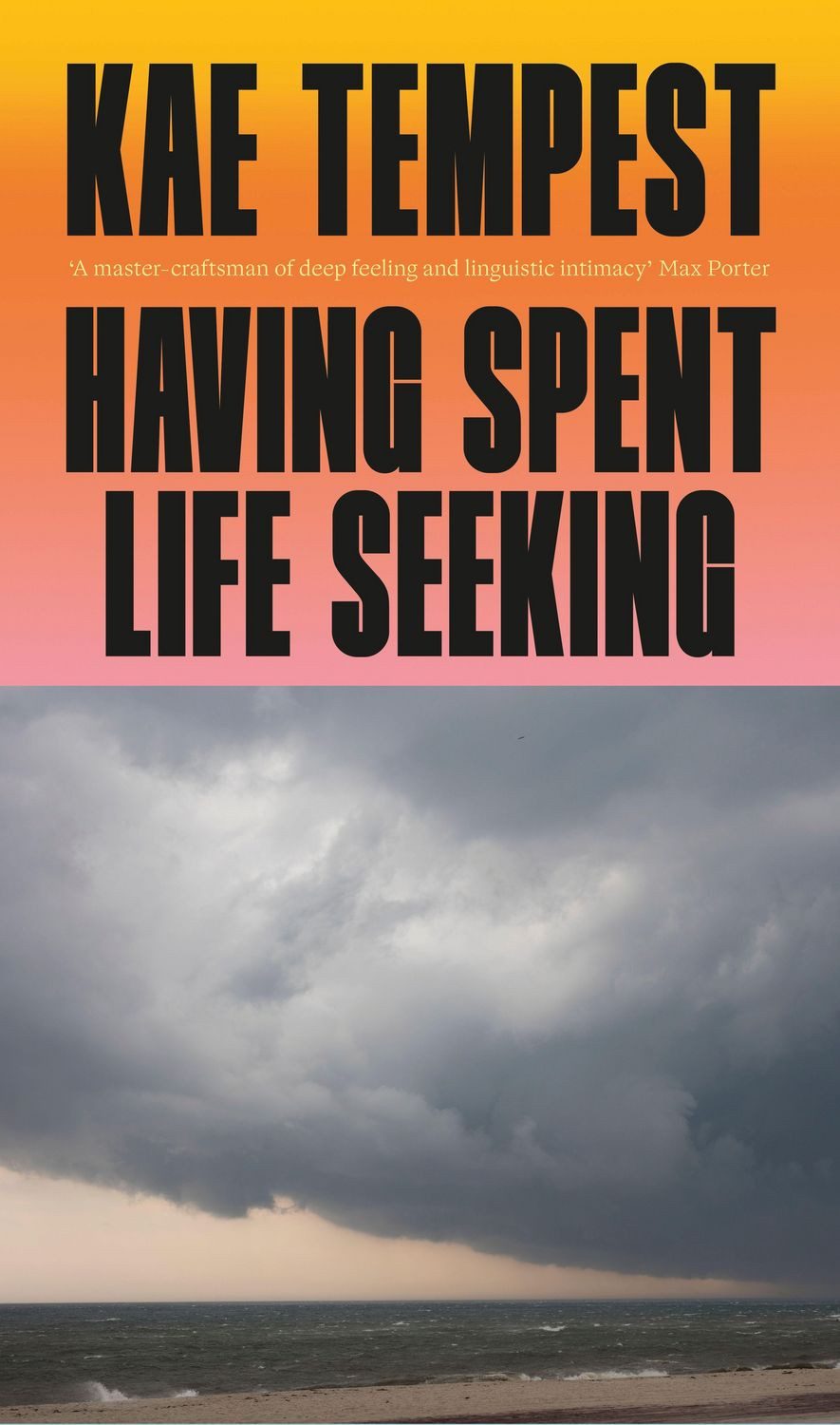 Having Spent Life Seeking / Kae Tempest